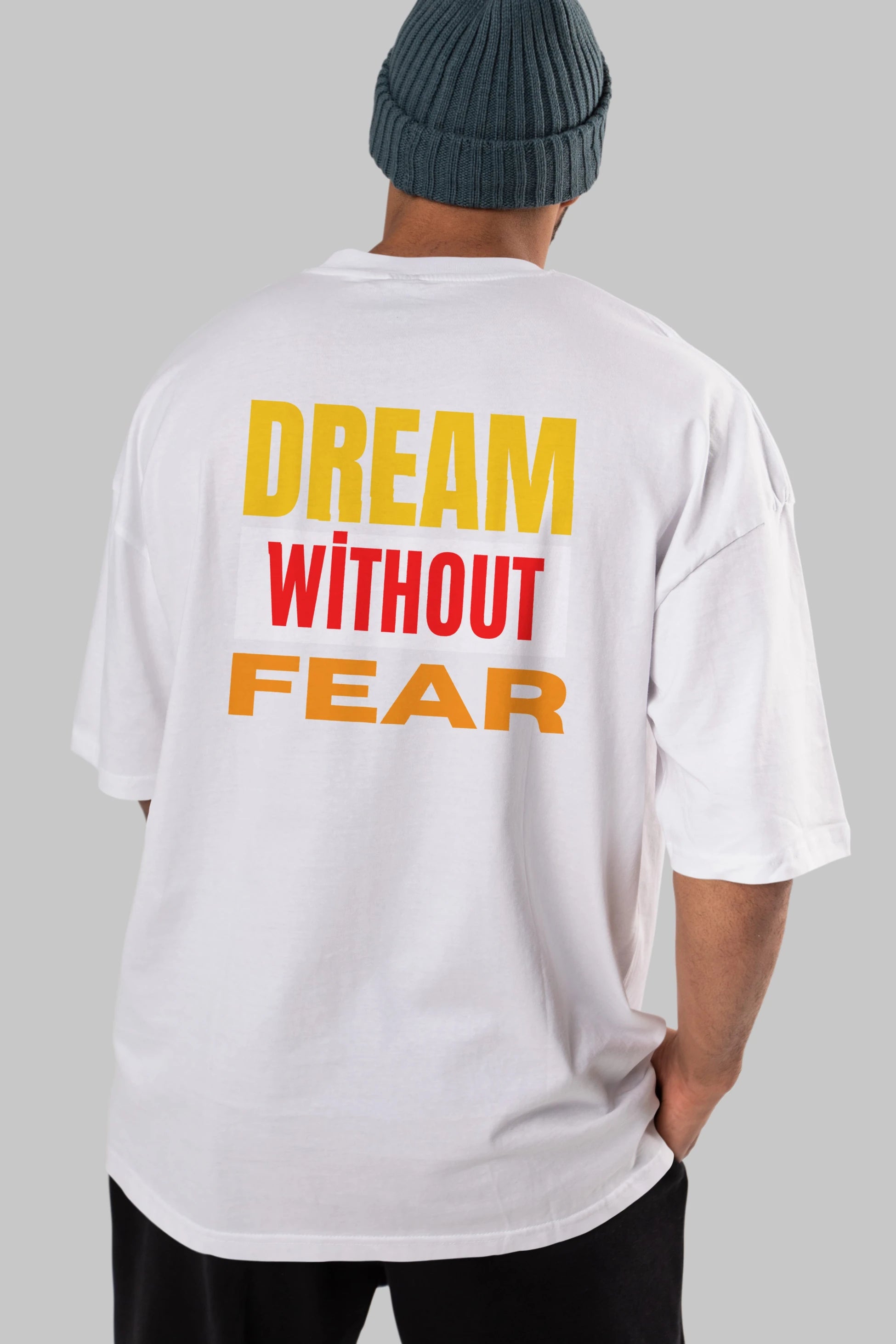 Dream Without Fear Arka Baskılı Oversize t-shirt Erkek Kadın Unisex