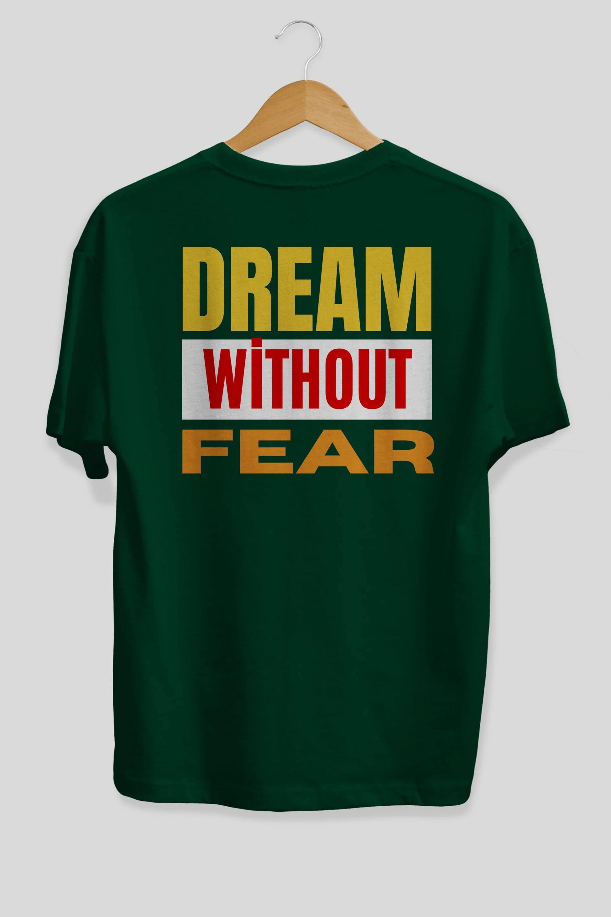 Dream Without Fear Arka Baskılı Oversize t-shirt Erkek Kadın Unisex