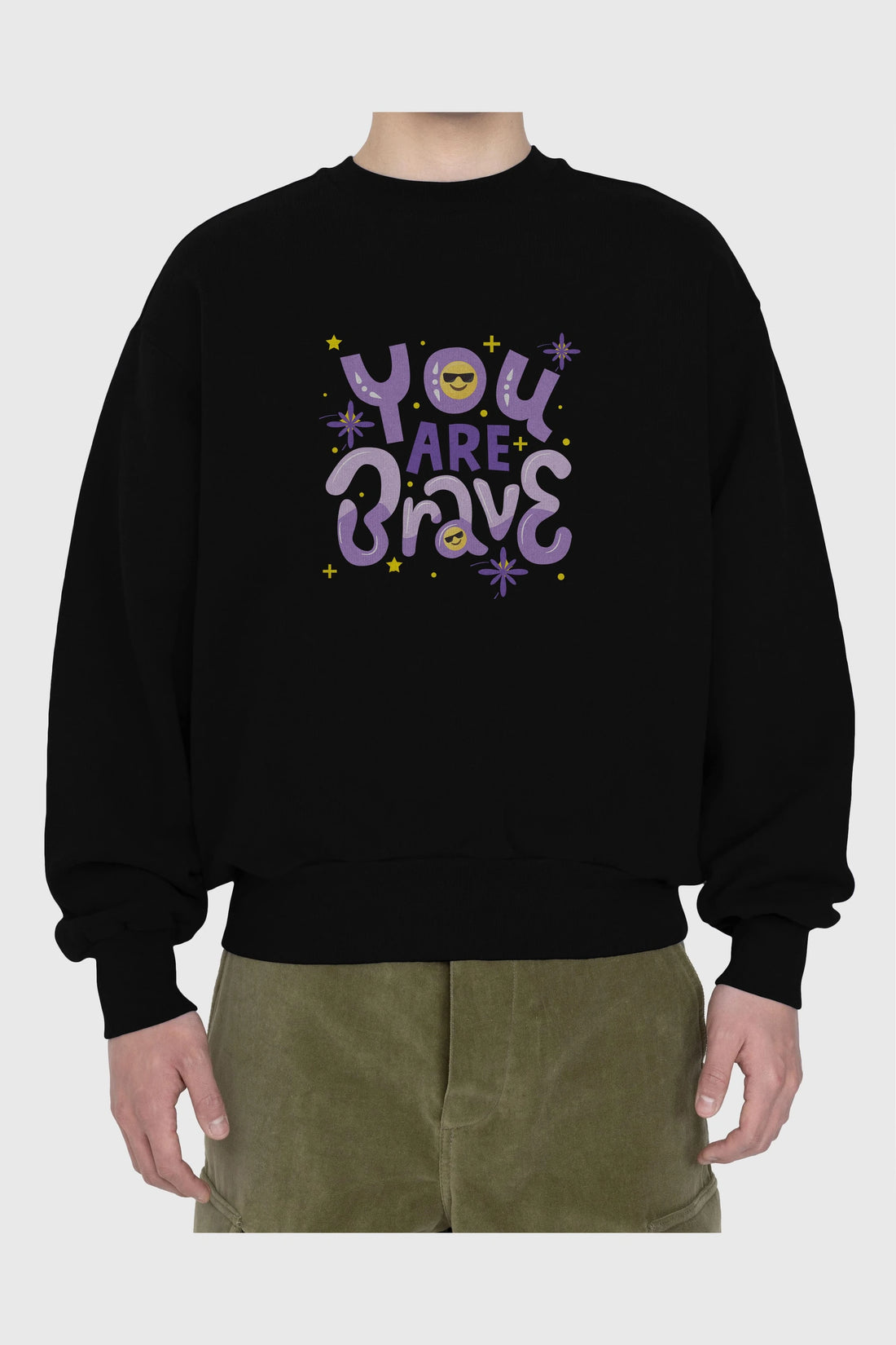 You Are Brave Yazılı Ön Baskılı Oversize Sweatshirt Erkek Kadın Unisex