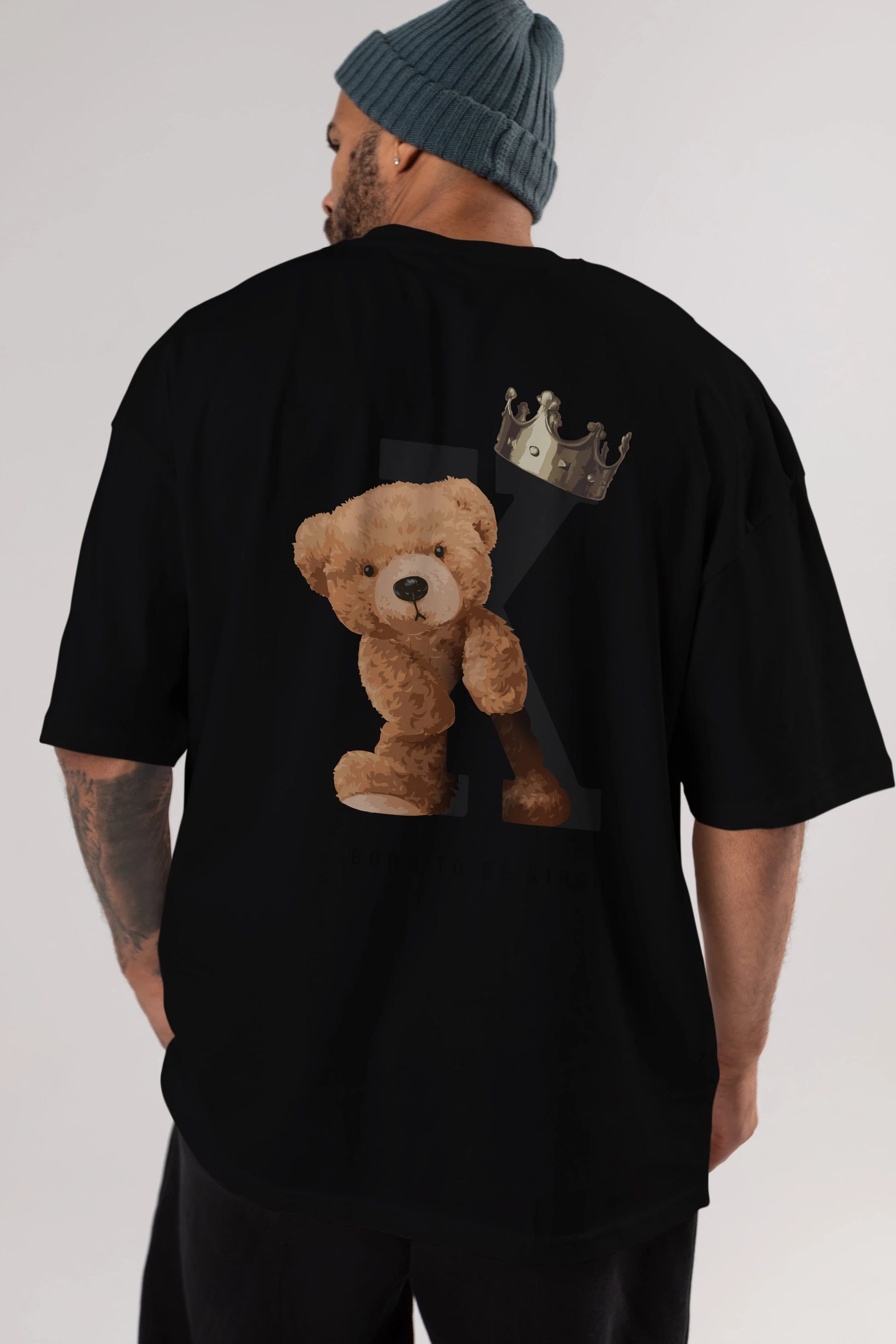Teddy Bear Born To Be King Arka Baskılı Oversize t-shirt Erkek Kadın Unisex %100 Pamuk