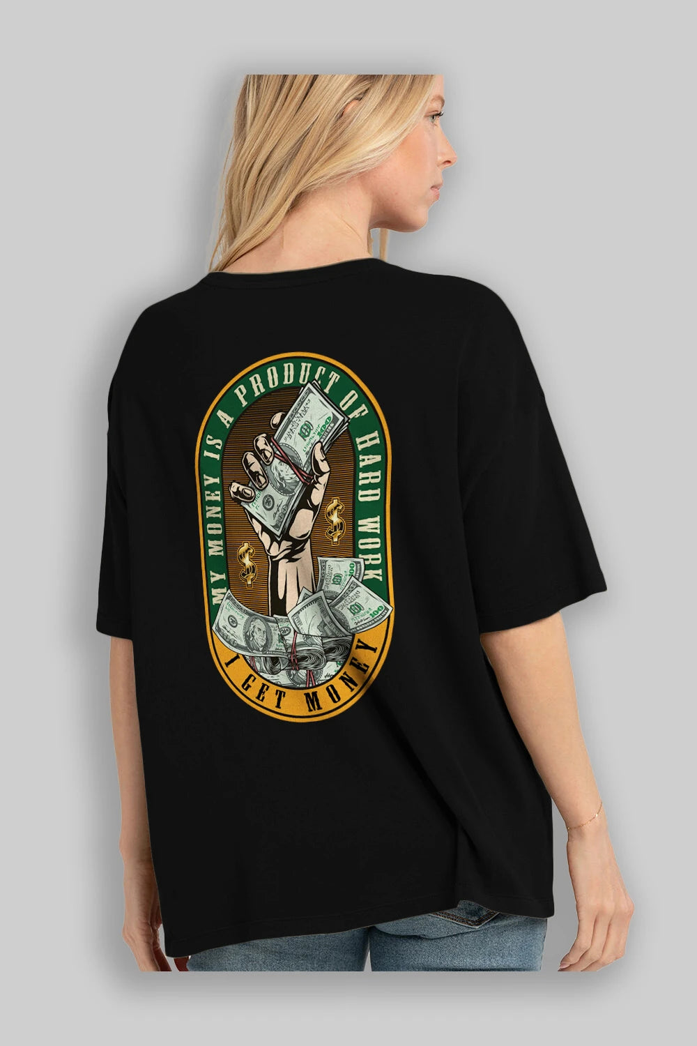 I Get Money Arka Baskılı Oversize t-shirt Erkek Kadın Unisex
