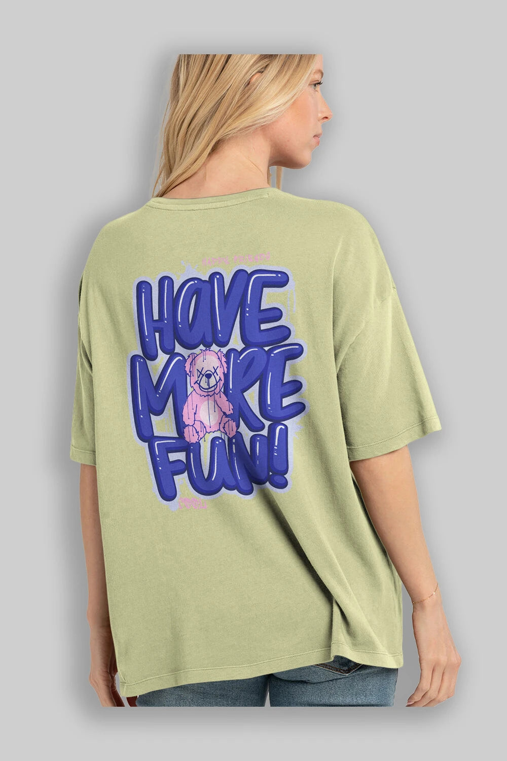 Have More Fun Bear Arka Baskılı Oversize t-shirt Erkek Kadın Unisex