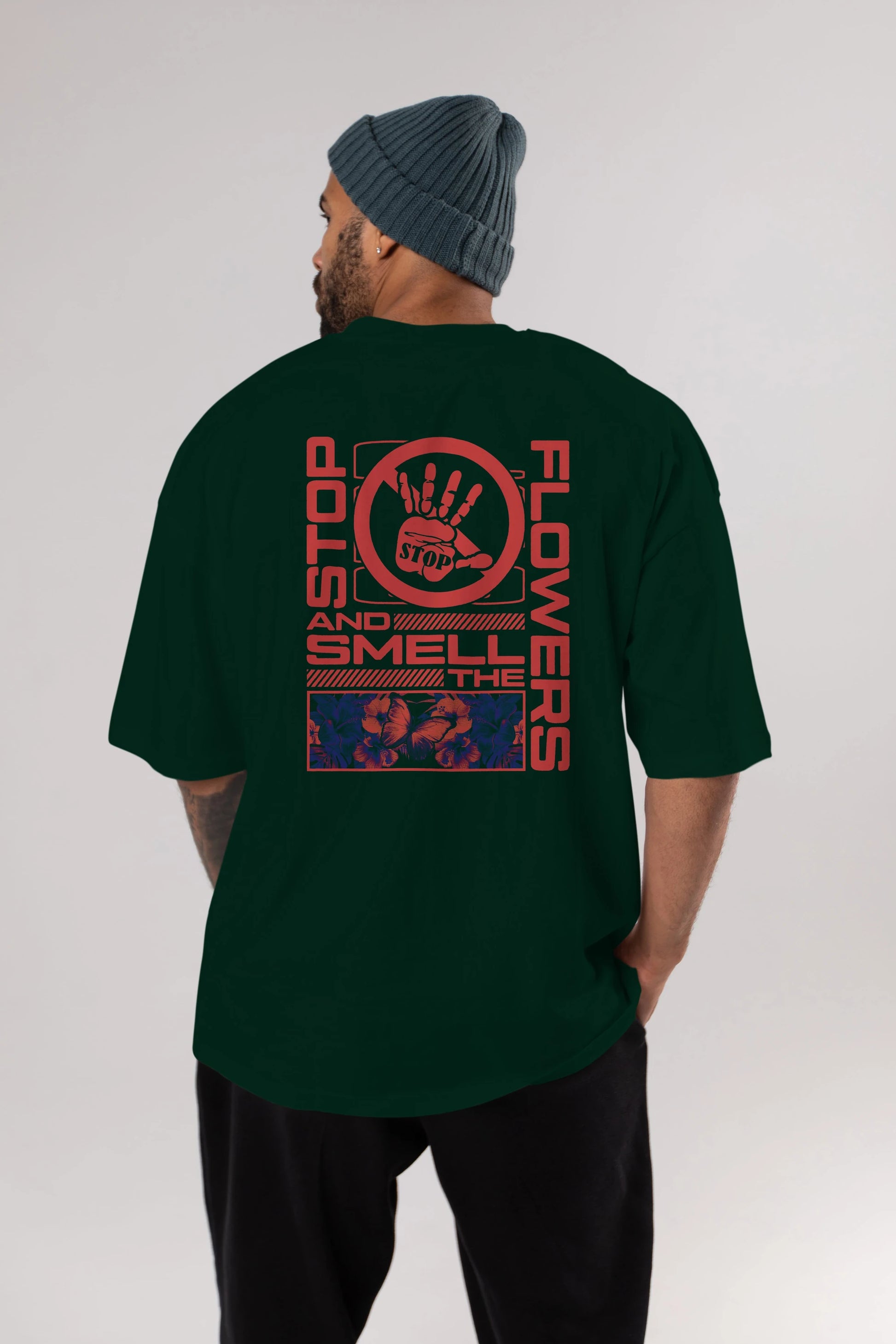 Stop and smell the flowers Arka Baskılı Oversize t-shirt Erkek Kadın Unisex