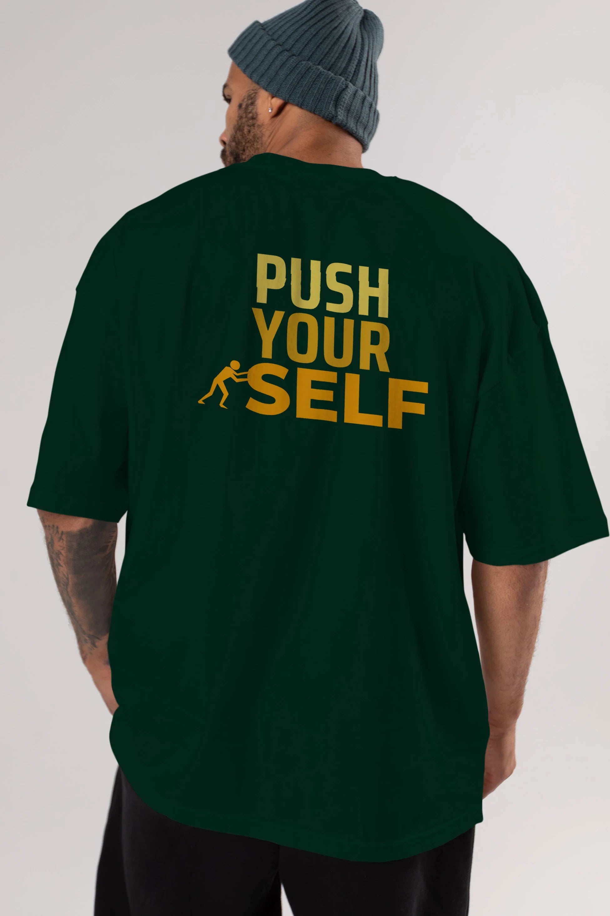 Push Yourself Yazılı Arka Baskılı Oversize t-shirt Erkek Kadın Unisex