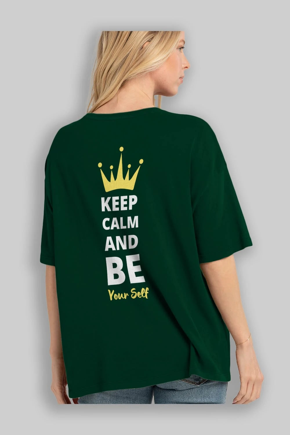 Keep Calm And Be Your Self Yazılı Arka Baskılı Oversize t-shirt Erkek Kadın Unisex