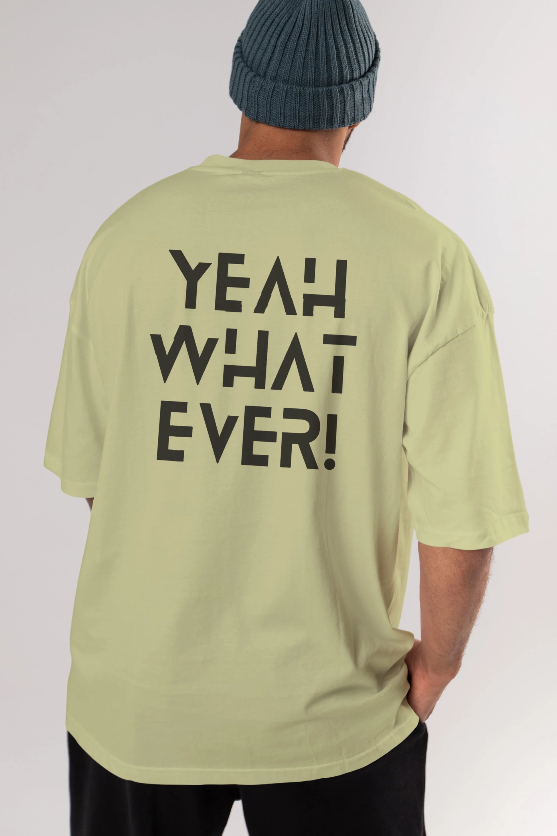 Yeah What Ever Yazılı Arka Baskılı Oversize t-shirt Erkek Kadın Unisex