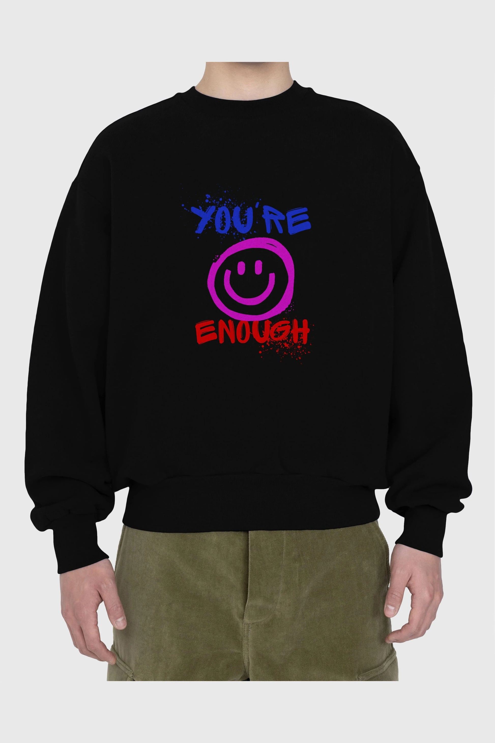 You Are Enough Yazılı Ön Baskılı Oversize Sweatshirt Erkek Kadın Unisex