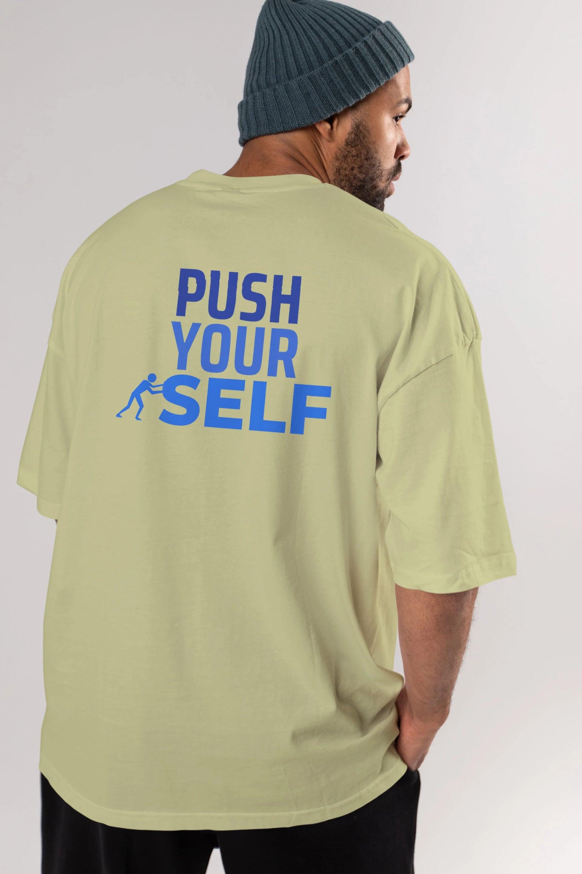 Push Yourself Yazılı Arka Baskılı Oversize t-shirt Erkek Kadın Unisex