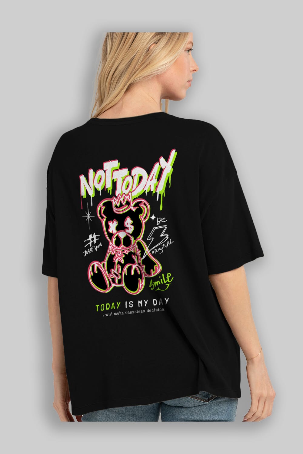Teddy Bear Not Today Arka Baskılı Oversize t-shirt Erkek Kadın Unisex
