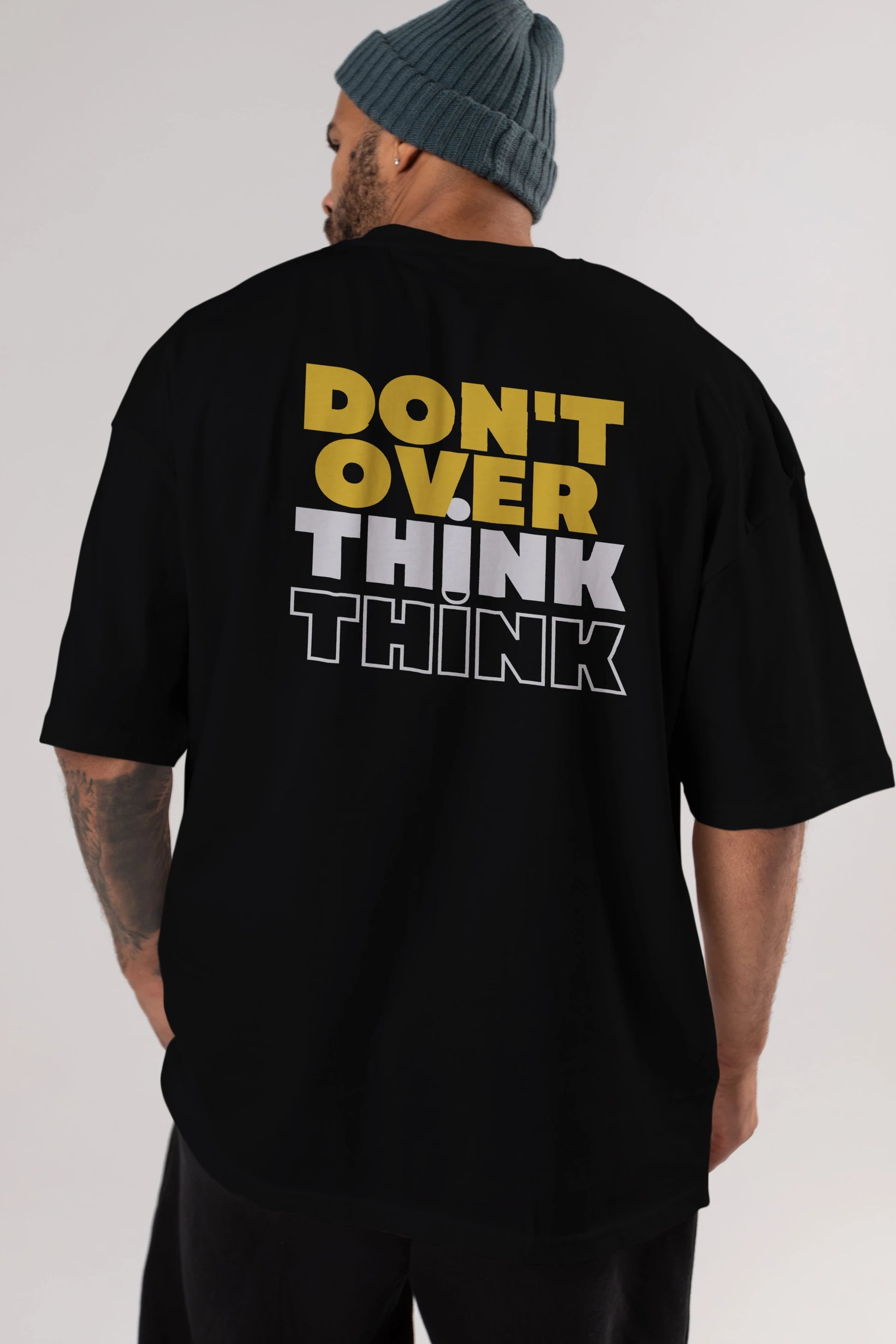 Don't Over Think Yazılı Arka Baskılı Oversize t-shirt Erkek Kadın Unisex