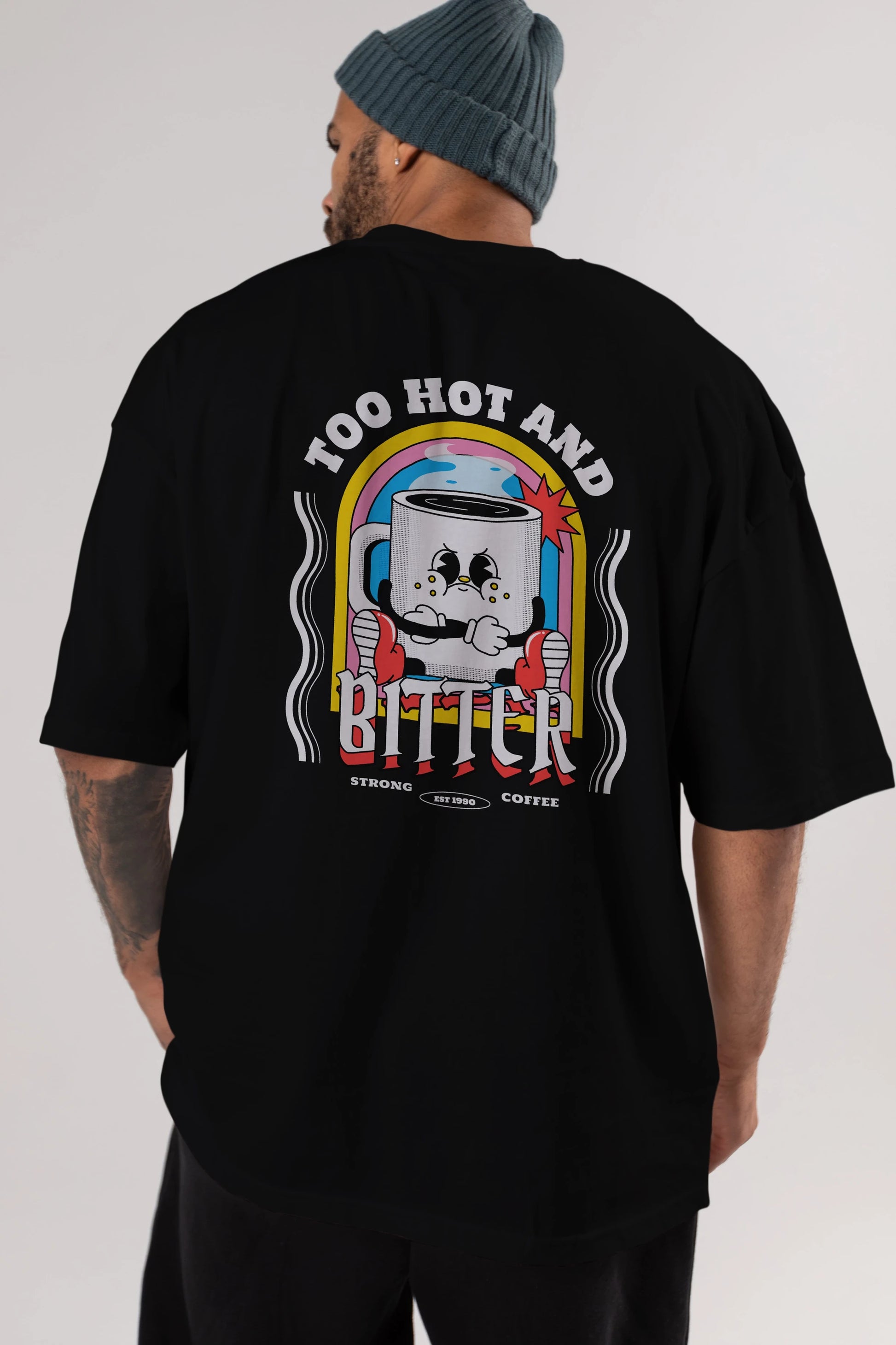 Too Hot And Bitter Arka Baskılı Oversize t-shirt Erkek Kadın Unisex
