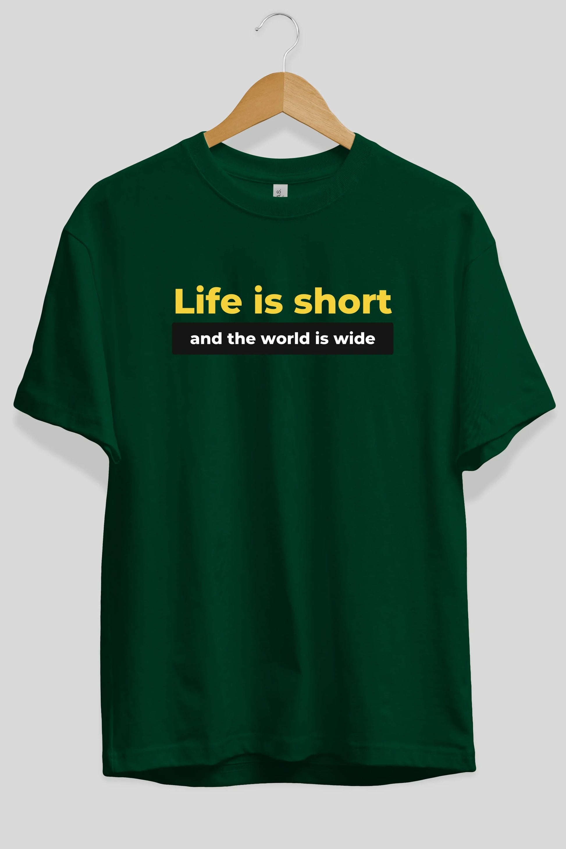 Life is Short Yazılı Ön Baskılı Oversize t-shirt Erkek Kadın Unisex