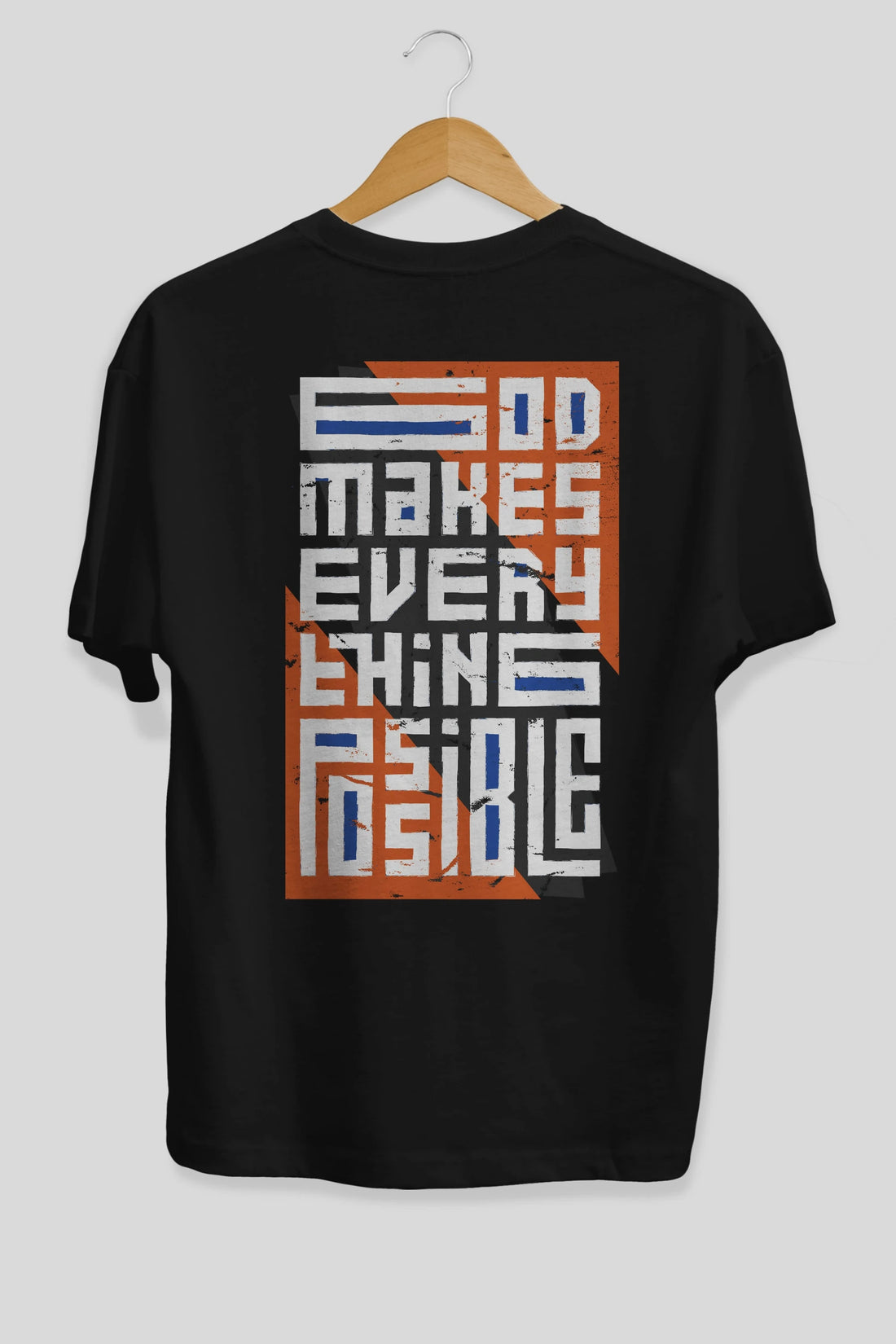 God Makes Every Thing Possible Yazılı Arka Baskılı Oversize t-shirt Erkek Kadın Unisex