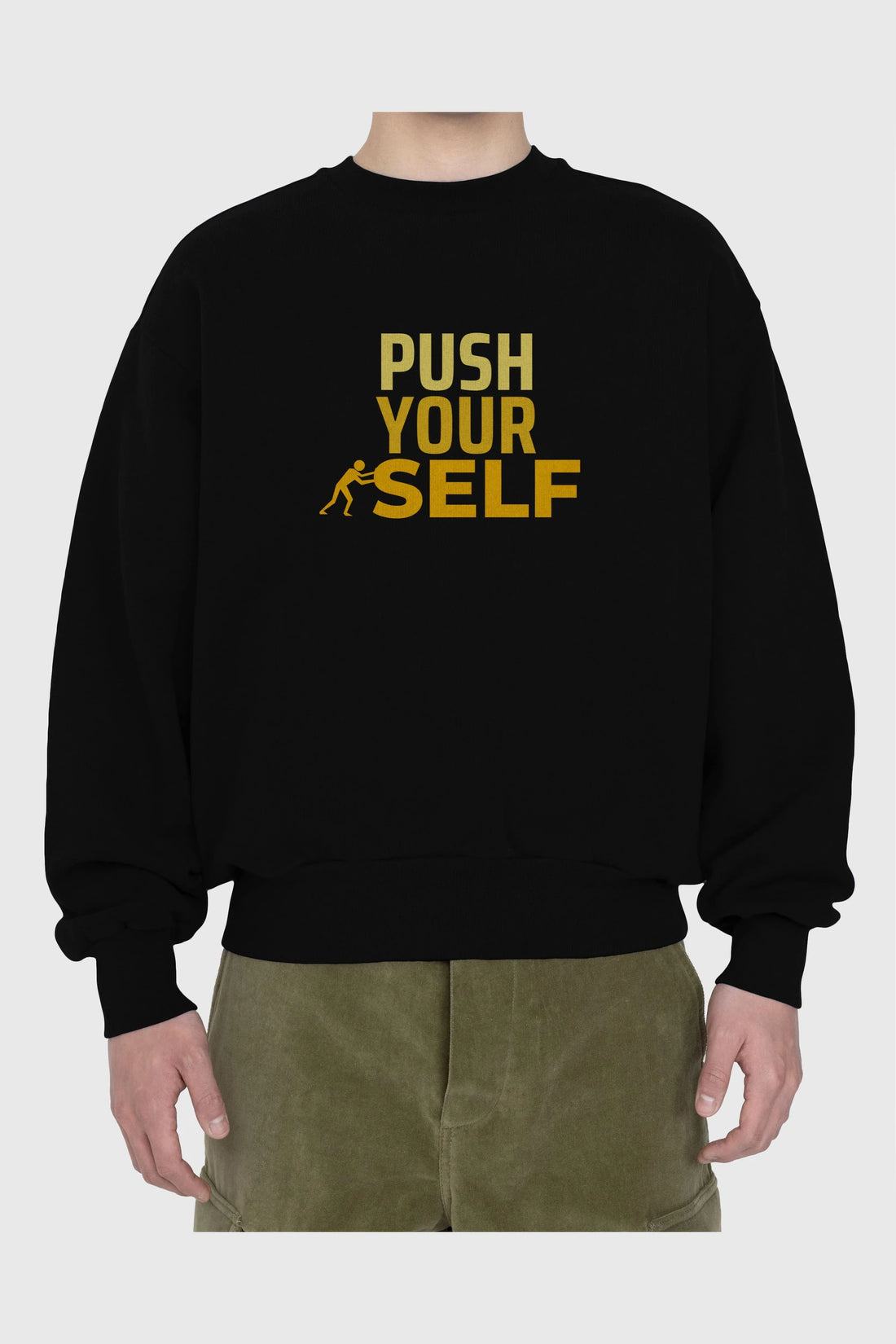 Push Yourself Yazılı Ön Baskılı Oversize Sweatshirt Erkek Kadın Unisex