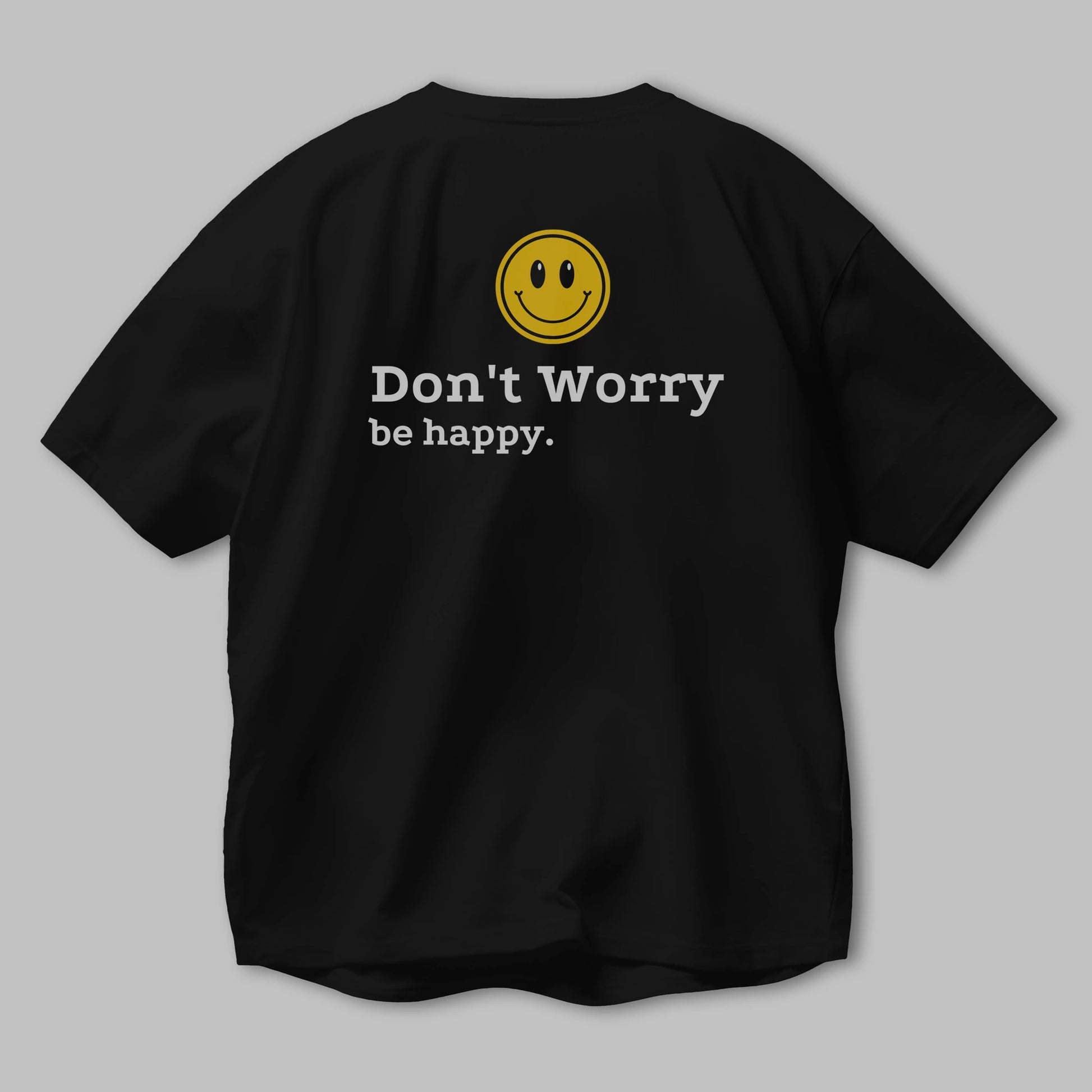 Don't Worry Be Happy Yazılı Arka Baskılı Oversize t-shirt Erkek Kadın Unisex