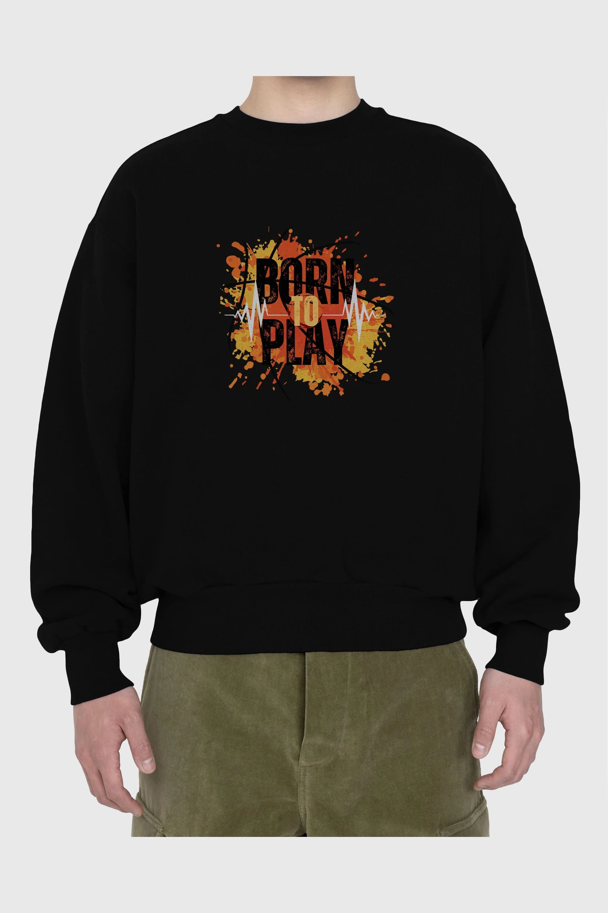 Born to Play Yazılı Ön Baskılı Oversize Sweatshirt Erkek Kadın Unisex