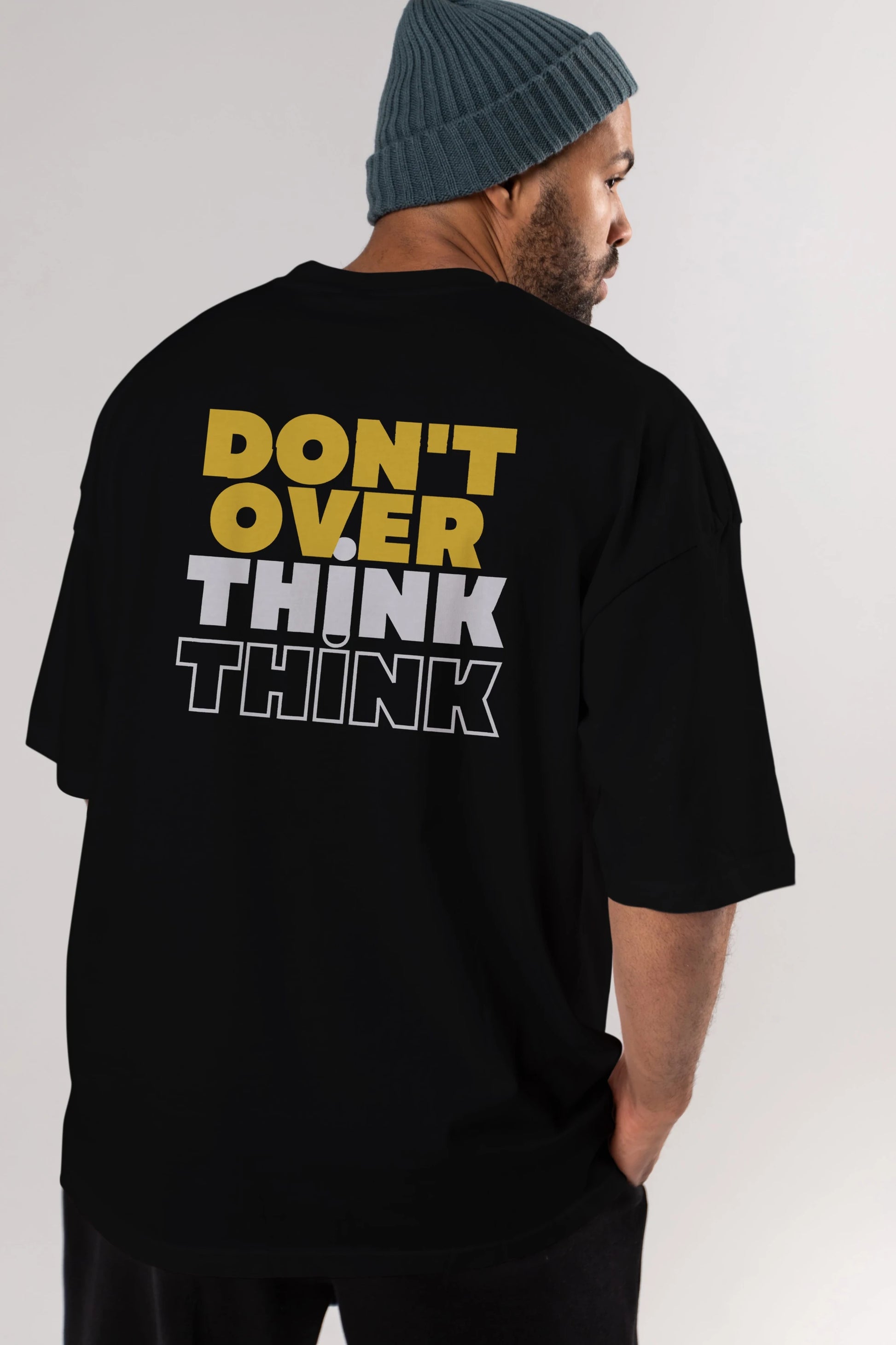 Don't Over Think Yazılı Arka Baskılı Oversize t-shirt Erkek Kadın Unisex