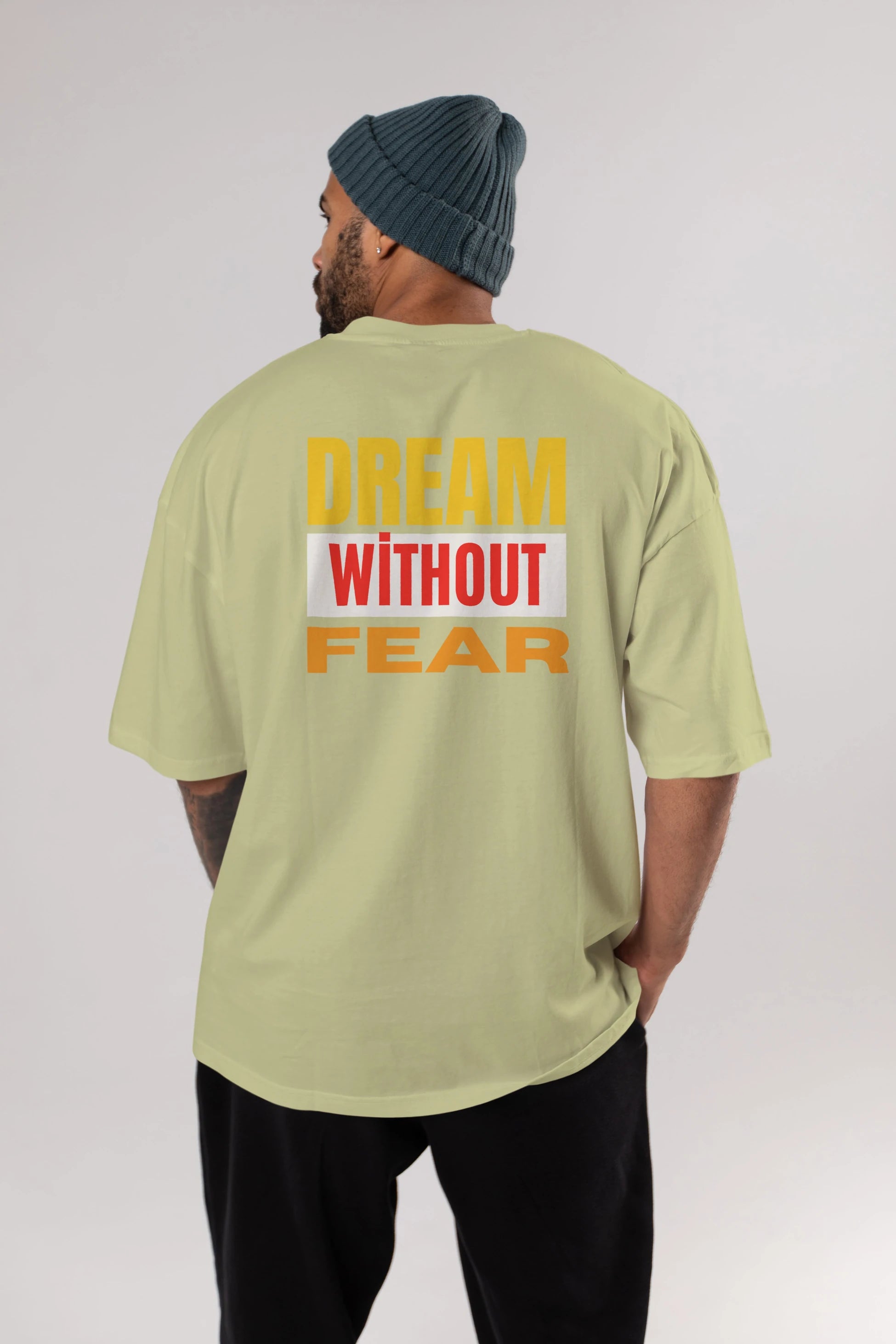 Dream Without Fear Arka Baskılı Oversize t-shirt Erkek Kadın Unisex