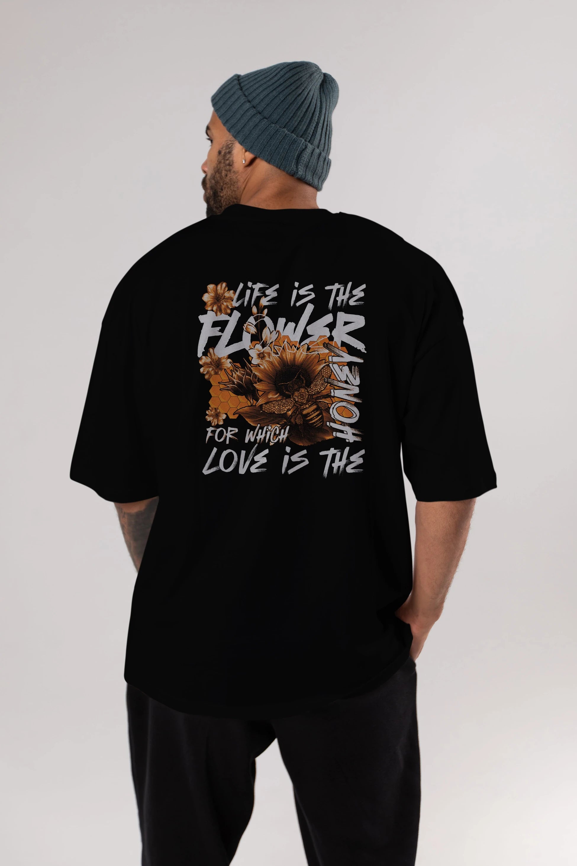Life is the flower for which love is the honey Arka Baskılı Oversize t-shirt Erkek Kadın Unisex