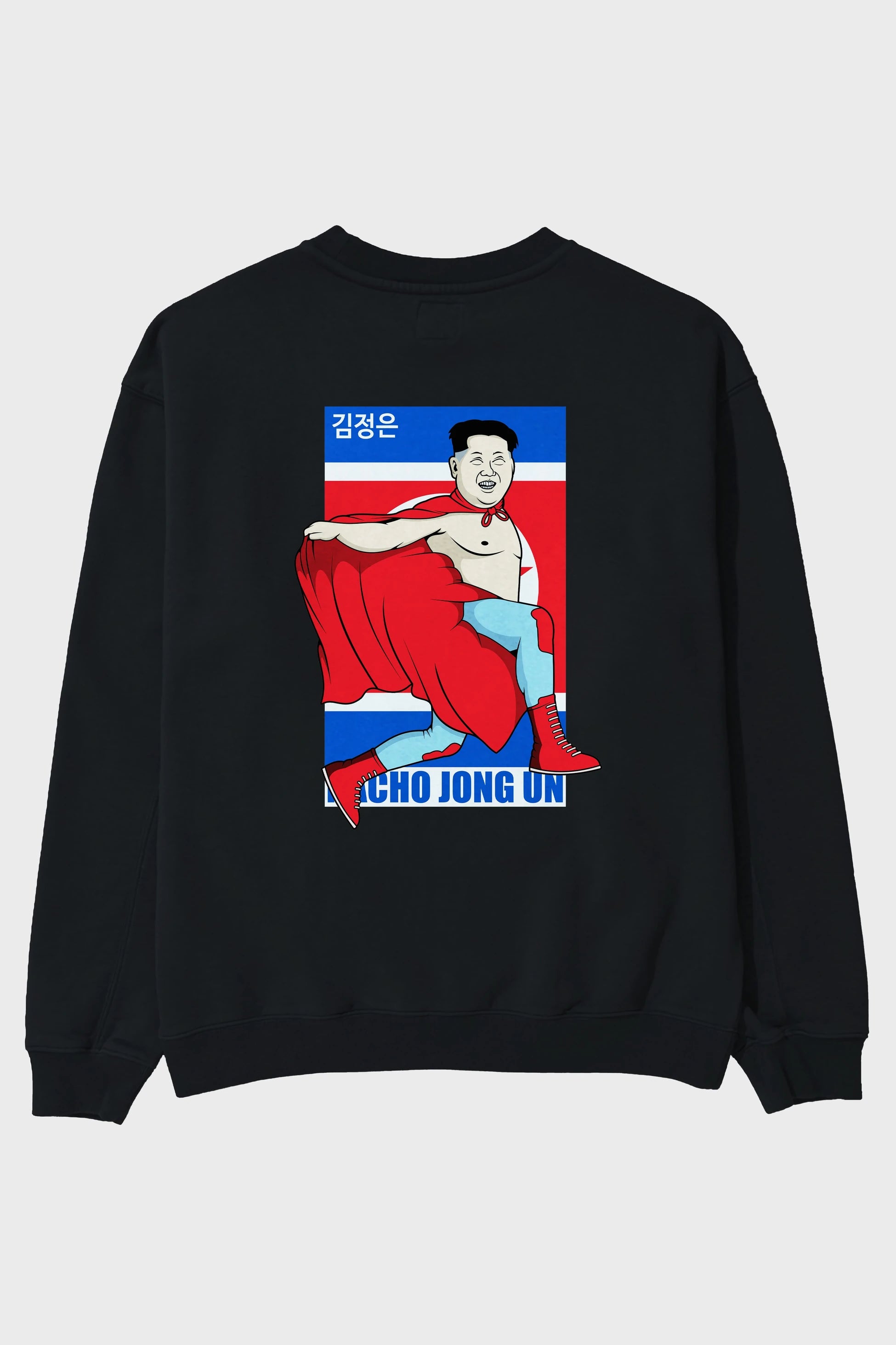 Nacho Libre Jong Un Arka Baskılı Oversize Sweatshirt Erkek Kadın Unisex