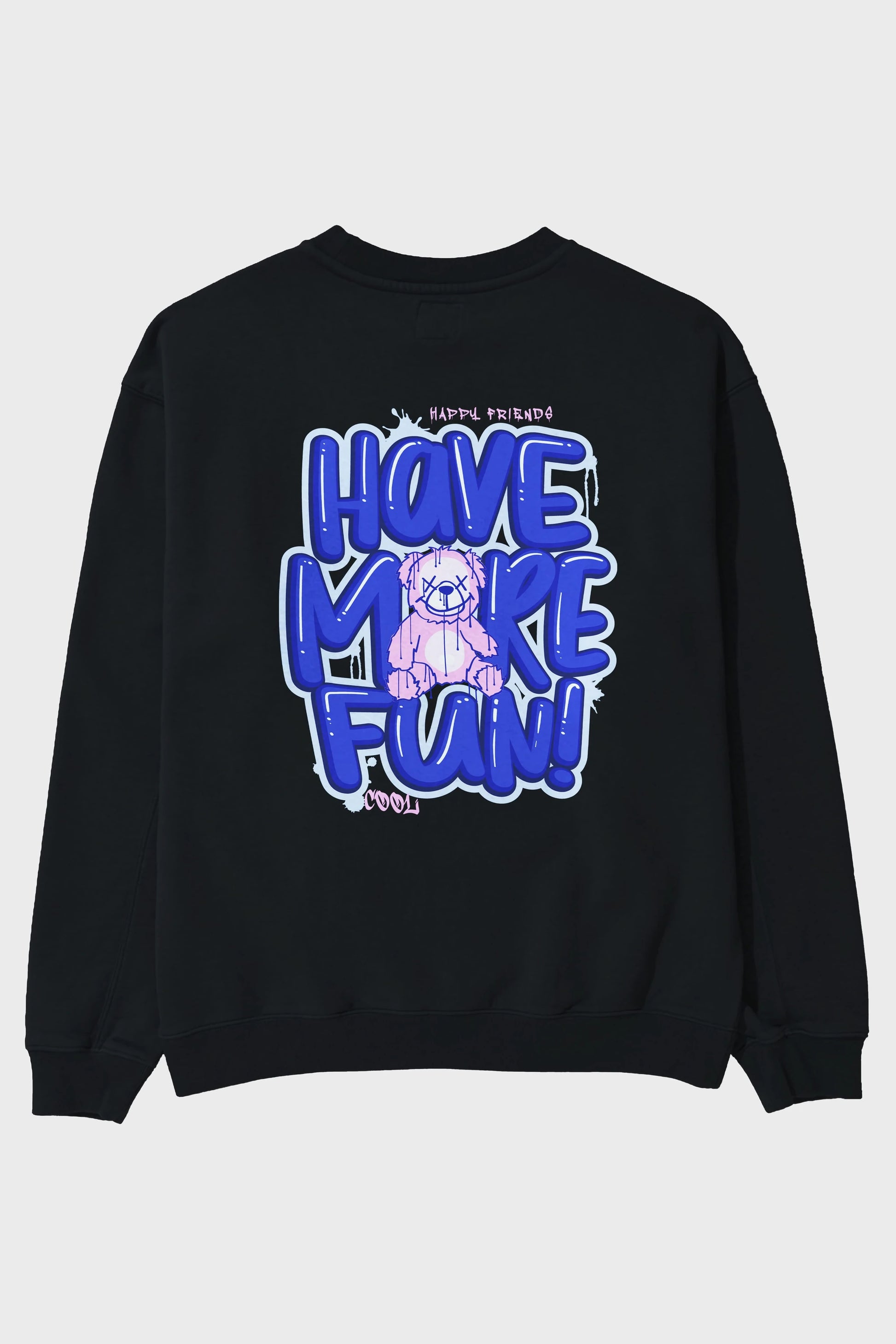 Have More Fun Bear Arka Baskılı Oversize Sweatshirt Erkek Kadın Unisex