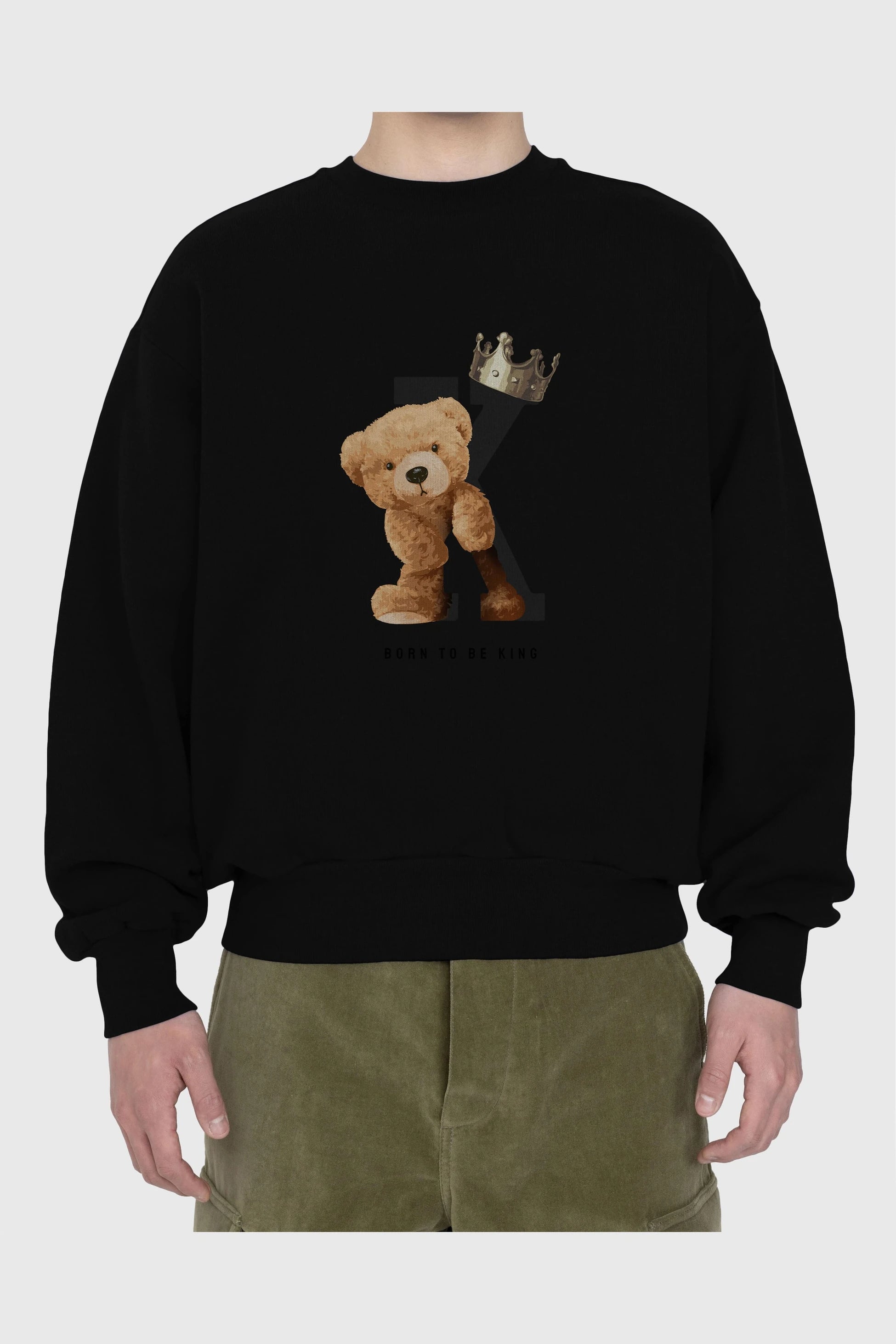 Teddy Bear Born To Be King Ön Baskılı Oversize Sweatshirt Erkek Kadın Unisex