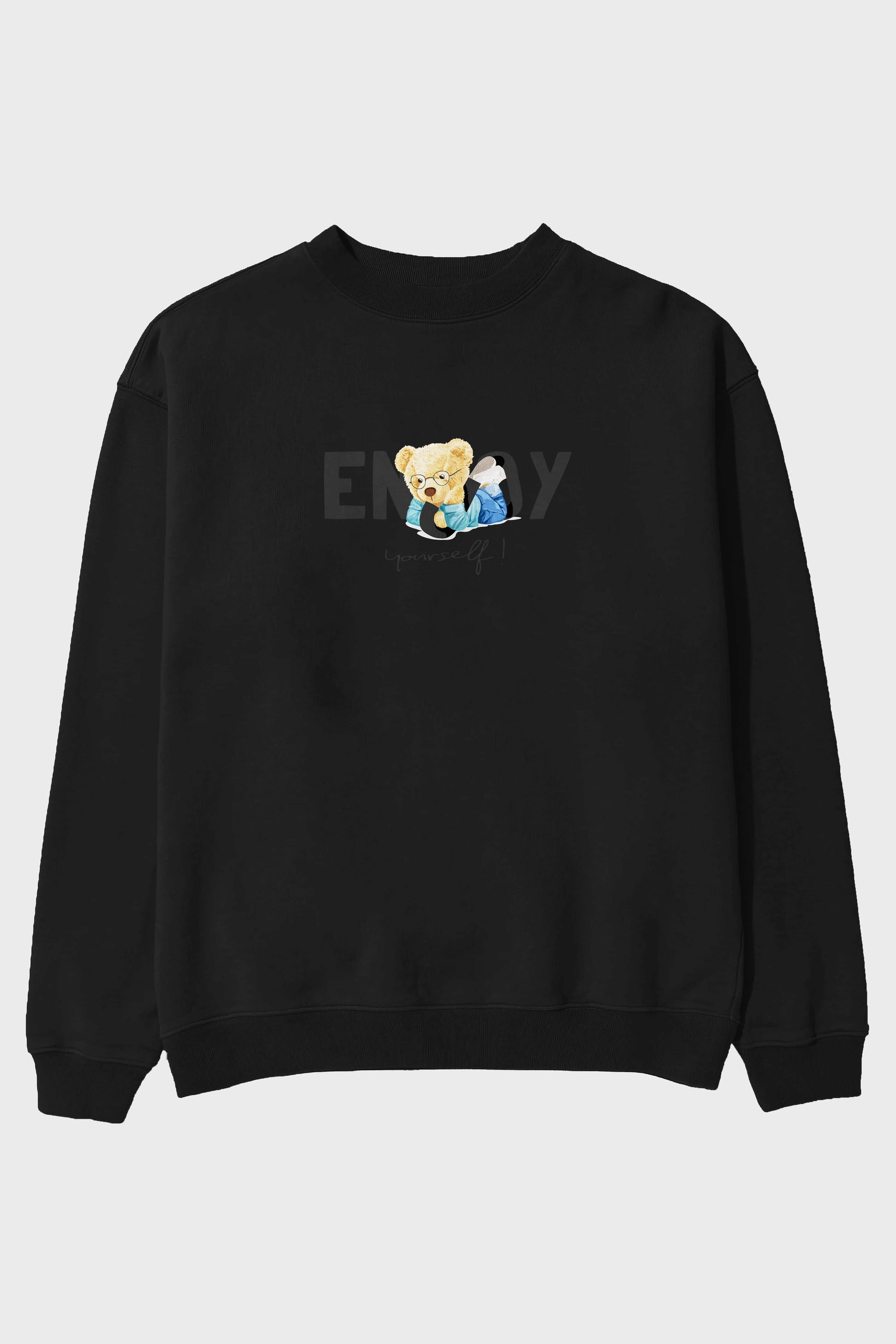 Teddy Bear Yourself Ön Baskılı Oversize Sweatshirt Erkek Kadın Unisex