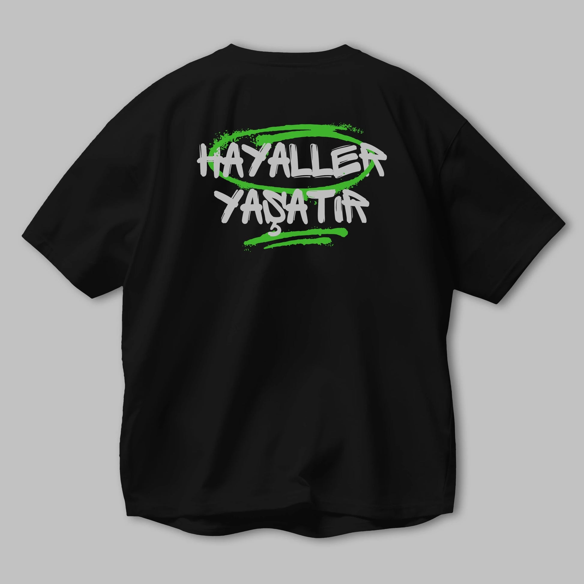 Hayaller Yaşatır Arka Baskılı Oversize t-shirt Erkek Kadın Unisex