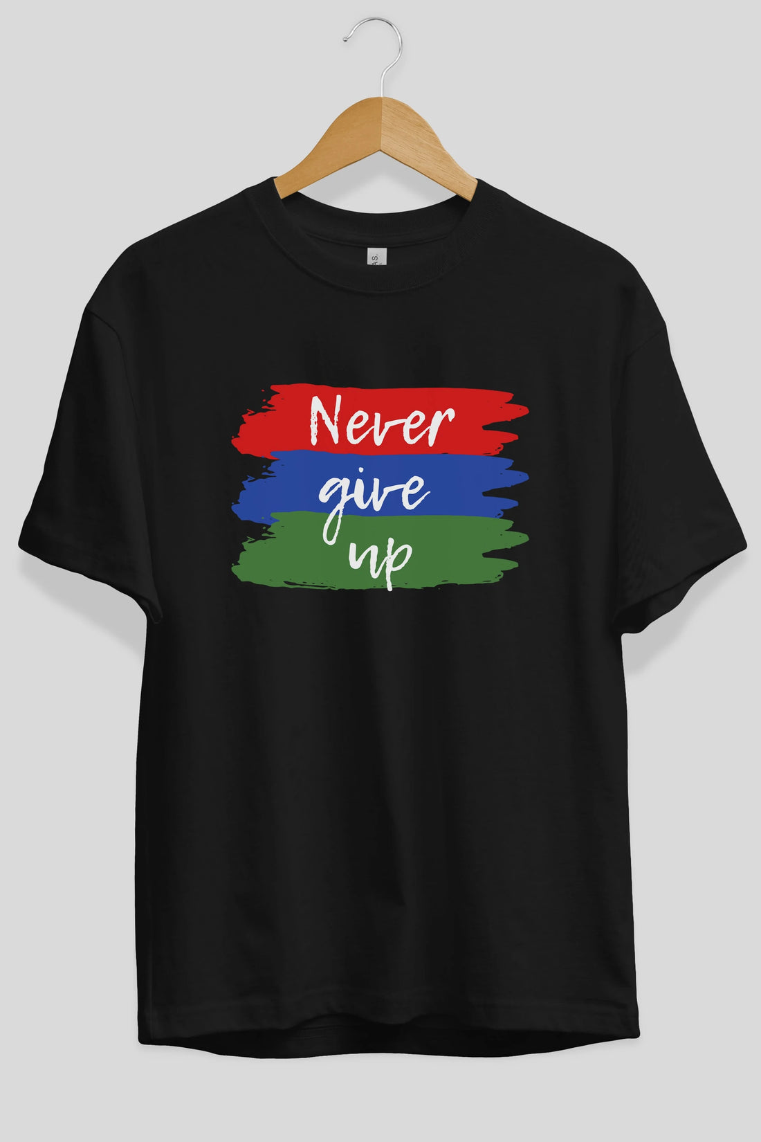 Never Give Up Yazılı Ön Baskılı Oversize t-shirt Erkek Kadın Unisex