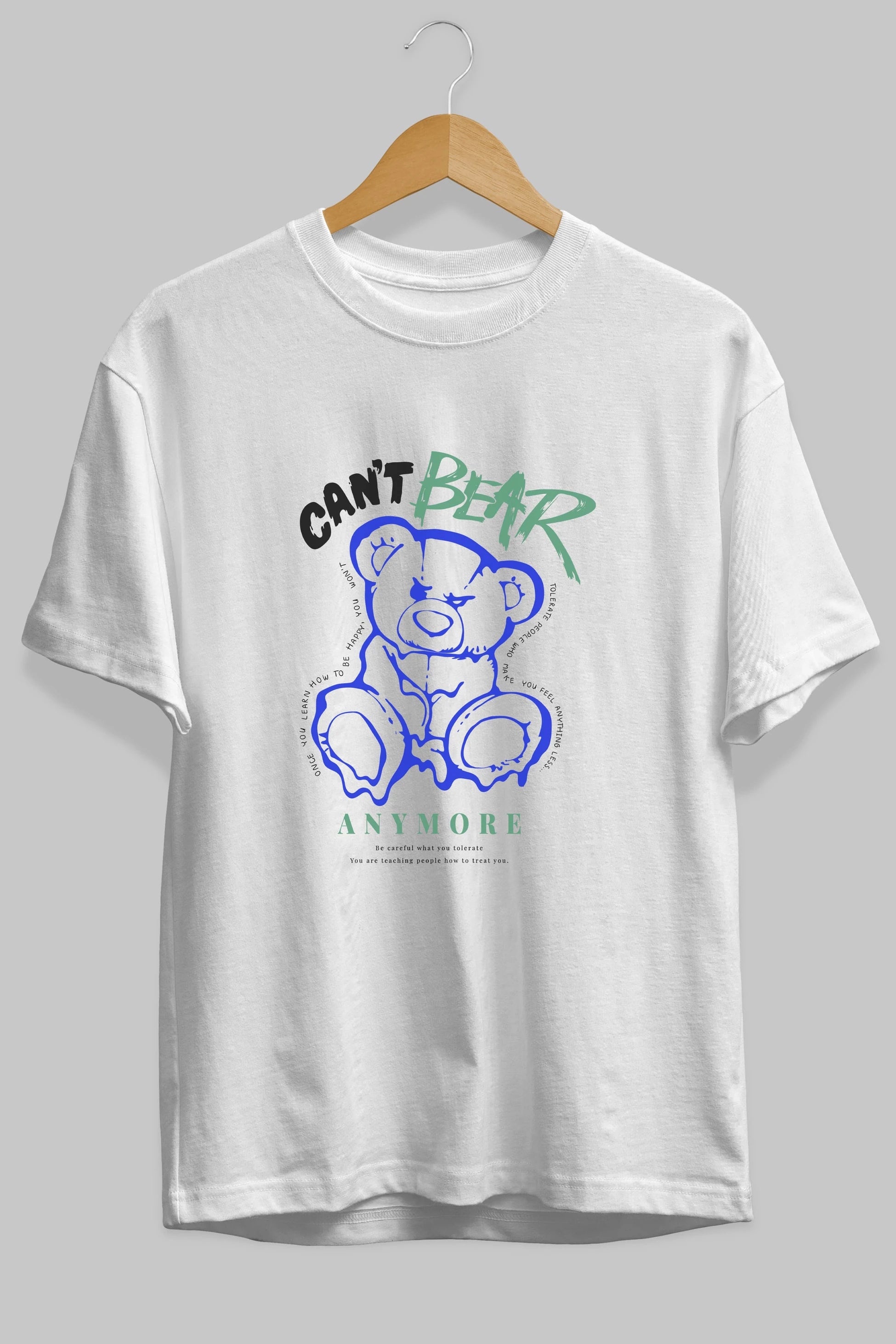 Cant Bear Anymore Ön Baskılı Oversize t-shirt Erkek Kadın Unisex