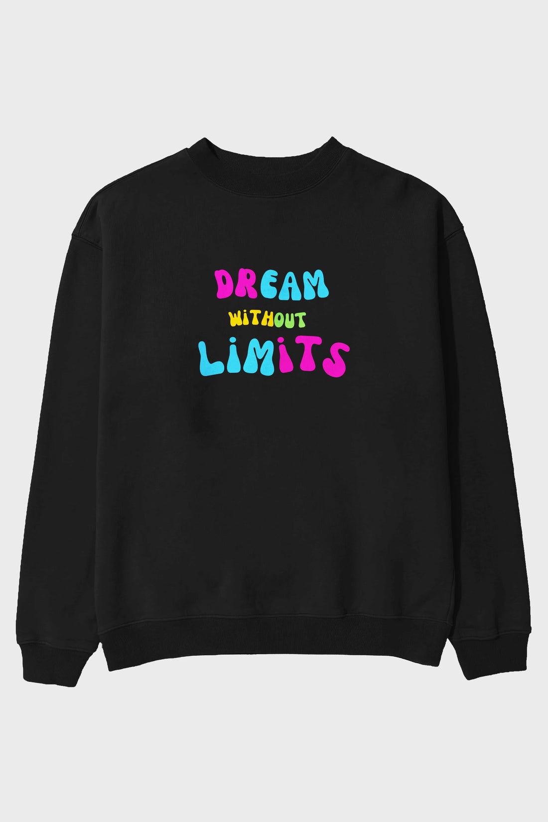 Dream Without Limits Yazılı Ön Baskılı Oversize Sweatshirt Erkek Kadın Unisex