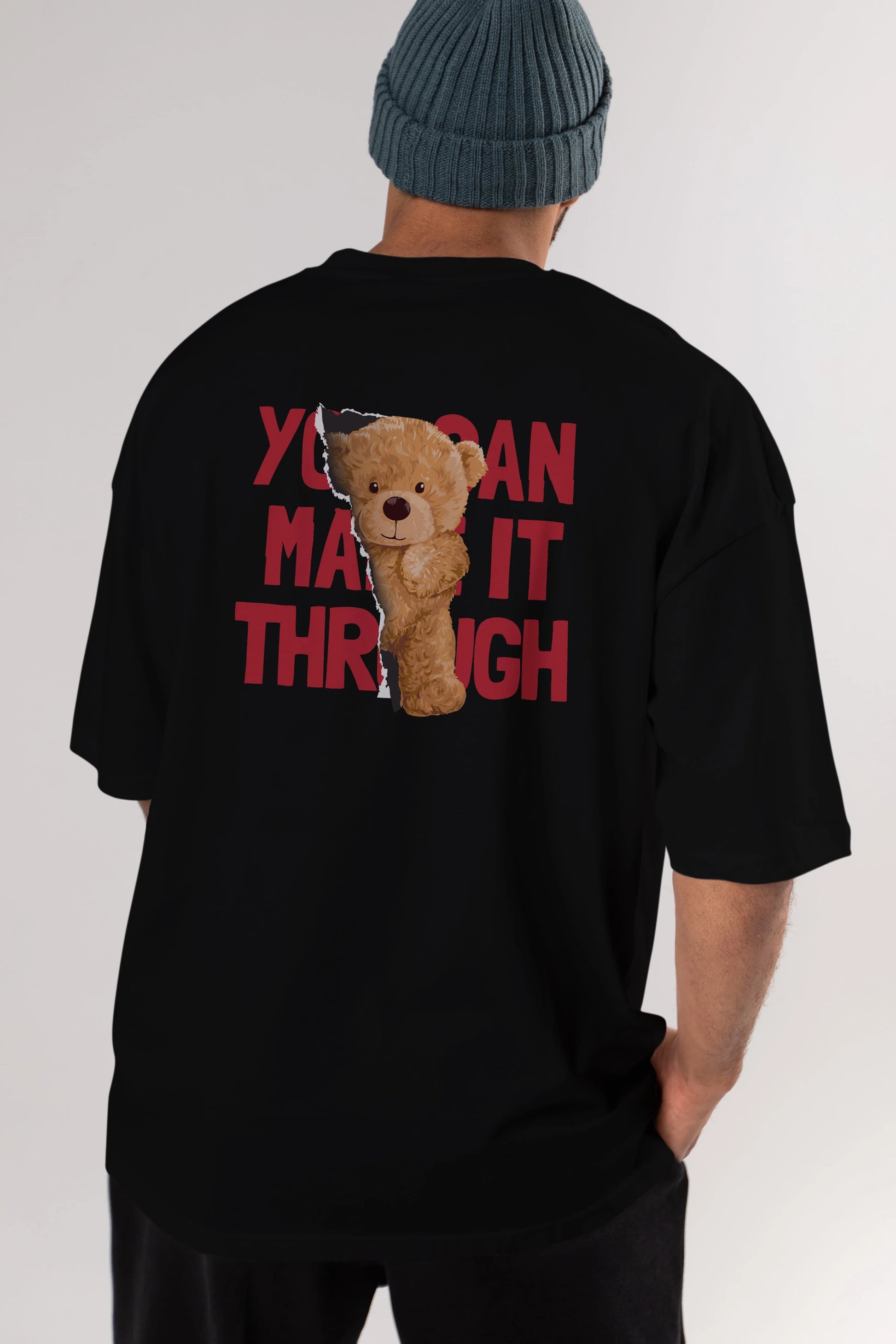 Teddy Bear You Can Make it Arka Baskılı Oversize t-shirt Erkek Kadın Unisex %100 Pamuk