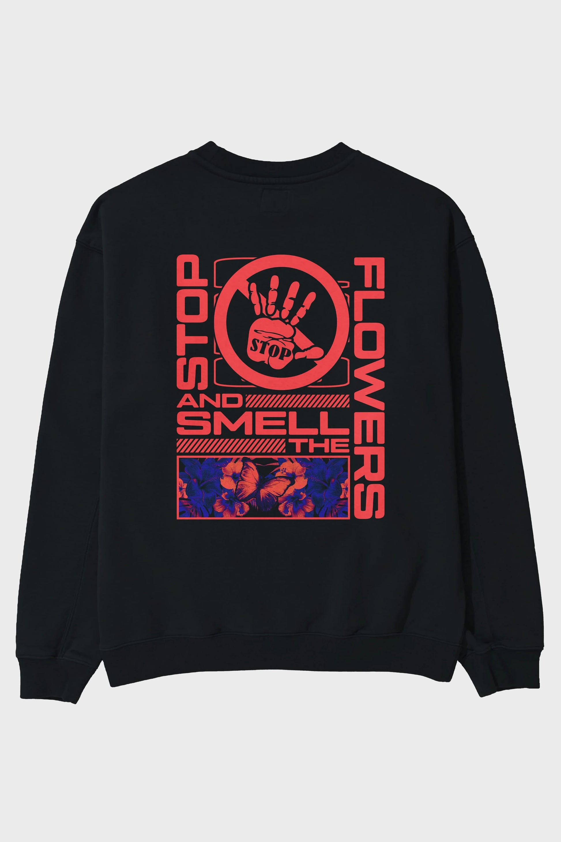 Stop and smell the flowers Arka Baskılı Oversize Sweatshirt Erkek Kadın Unisex