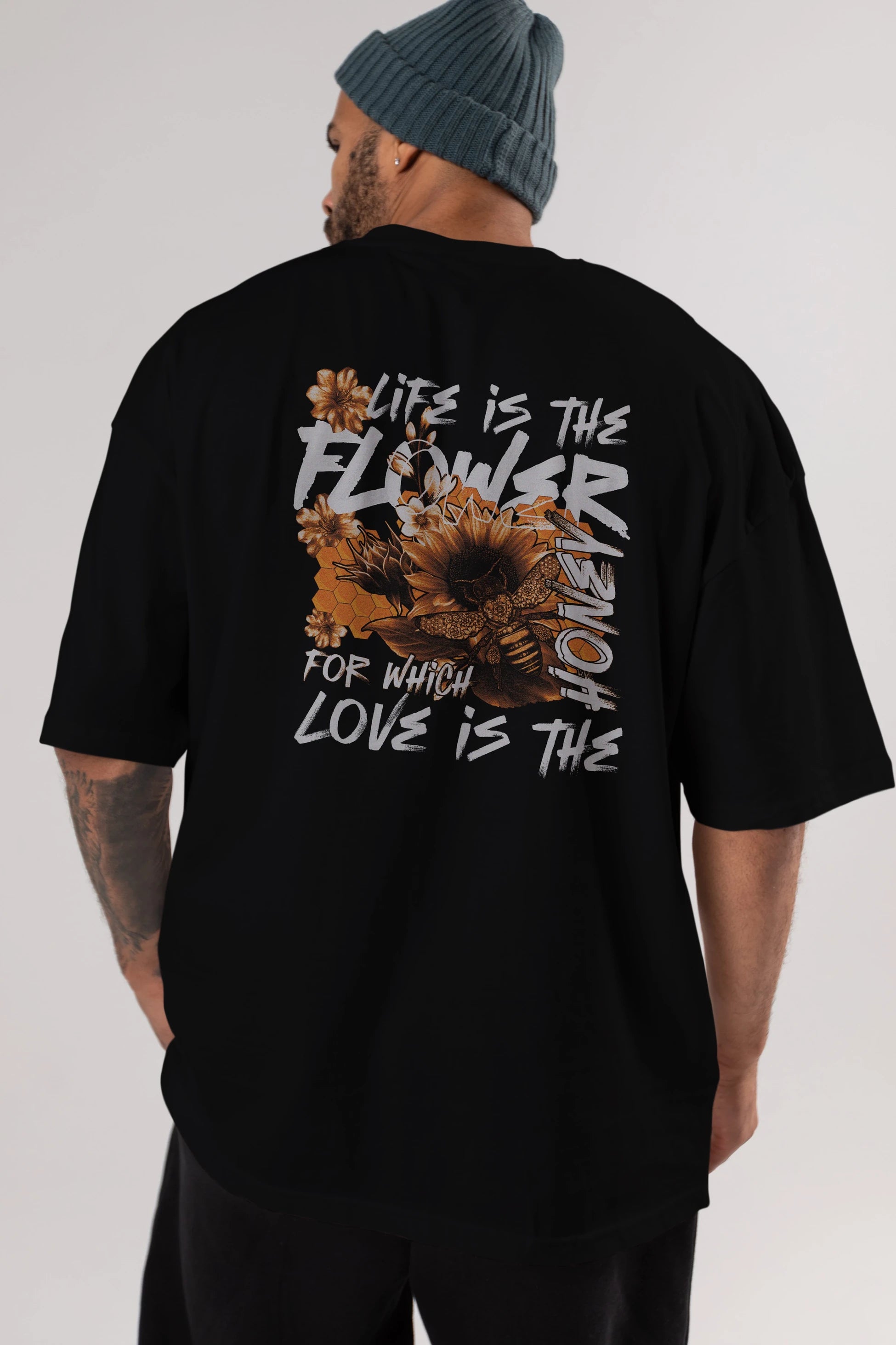 Life is the flower for which love is the honey Arka Baskılı Oversize t-shirt Erkek Kadın Unisex