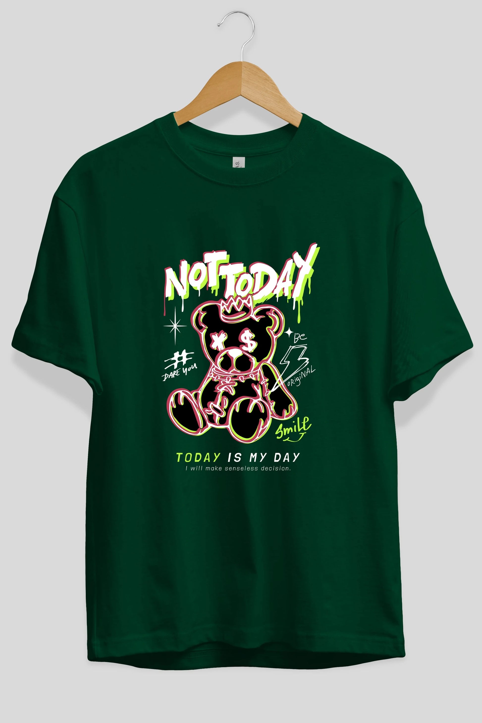 Teddy Bear Not Today Ön Baskılı Oversize t-shirt Erkek Kadın Unisex
