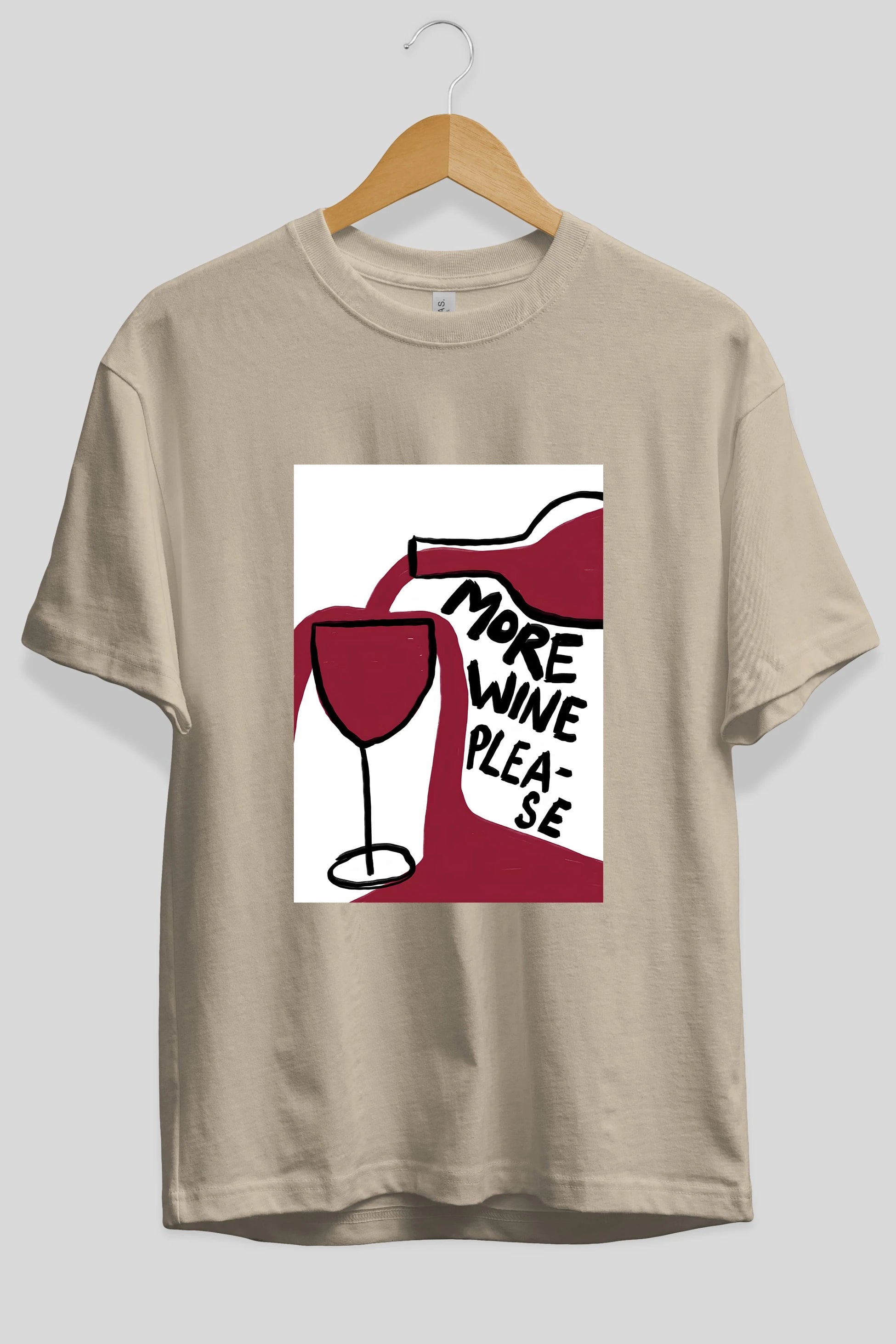 More Wine Please Ön Baskılı Oversize t-shirt Erkek Kadın Unisex %100 Pamuk Bisiklet Yaka tişort