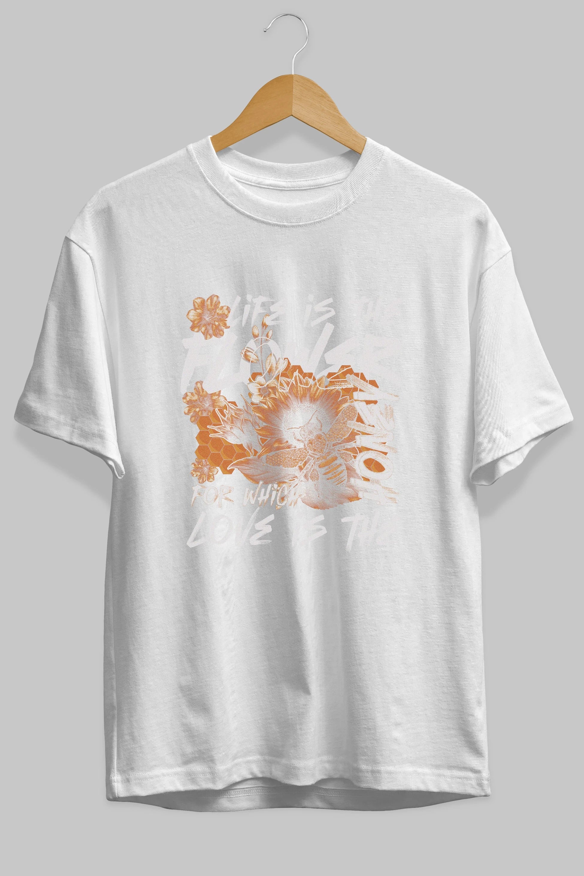 Life is the flower for which love is the honey Ön Baskılı Oversize t-shirt Erkek Kadın Unisex