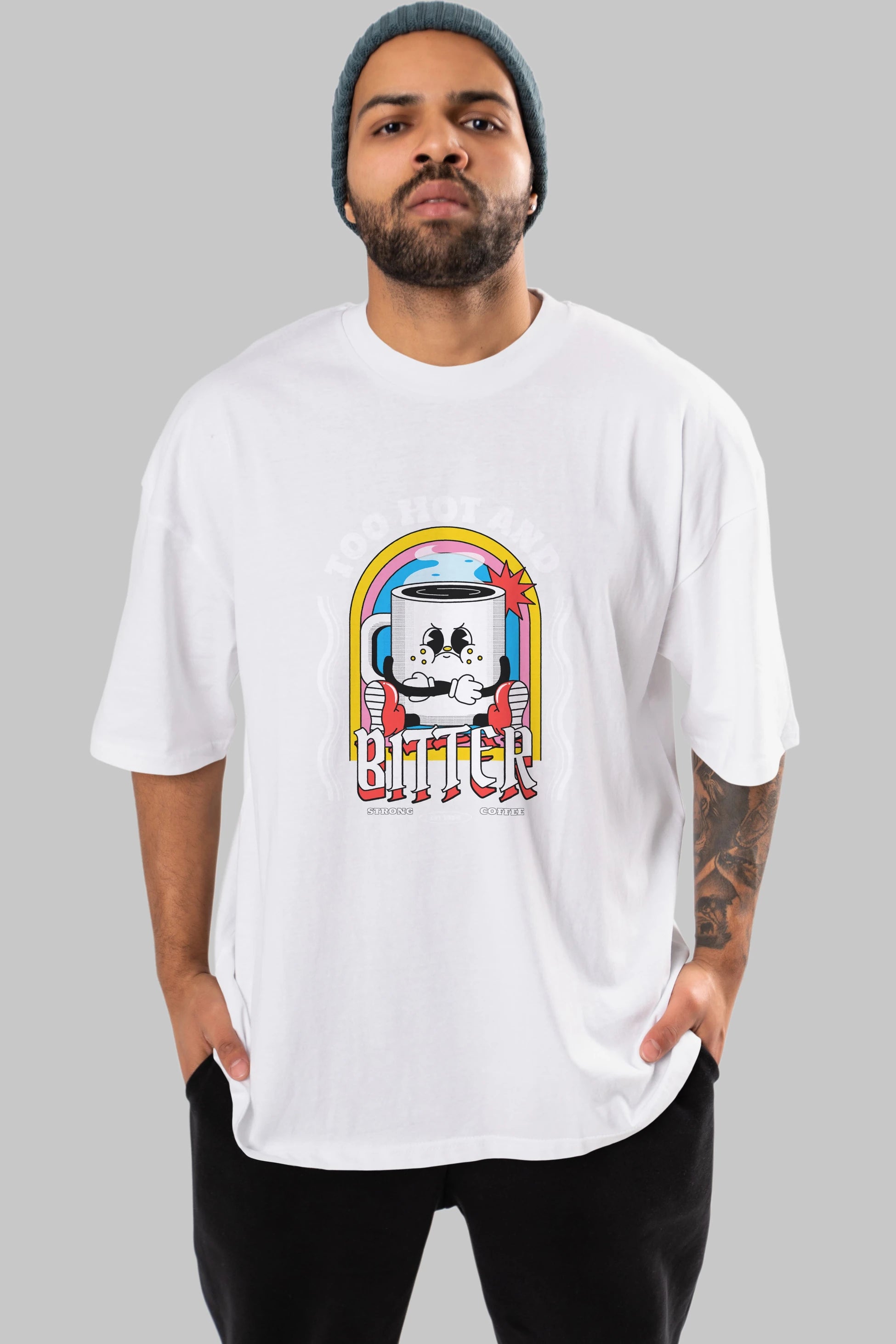 Too Hot And Bitter Ön Baskılı Oversize t-shirt Erkek Kadın Unisex