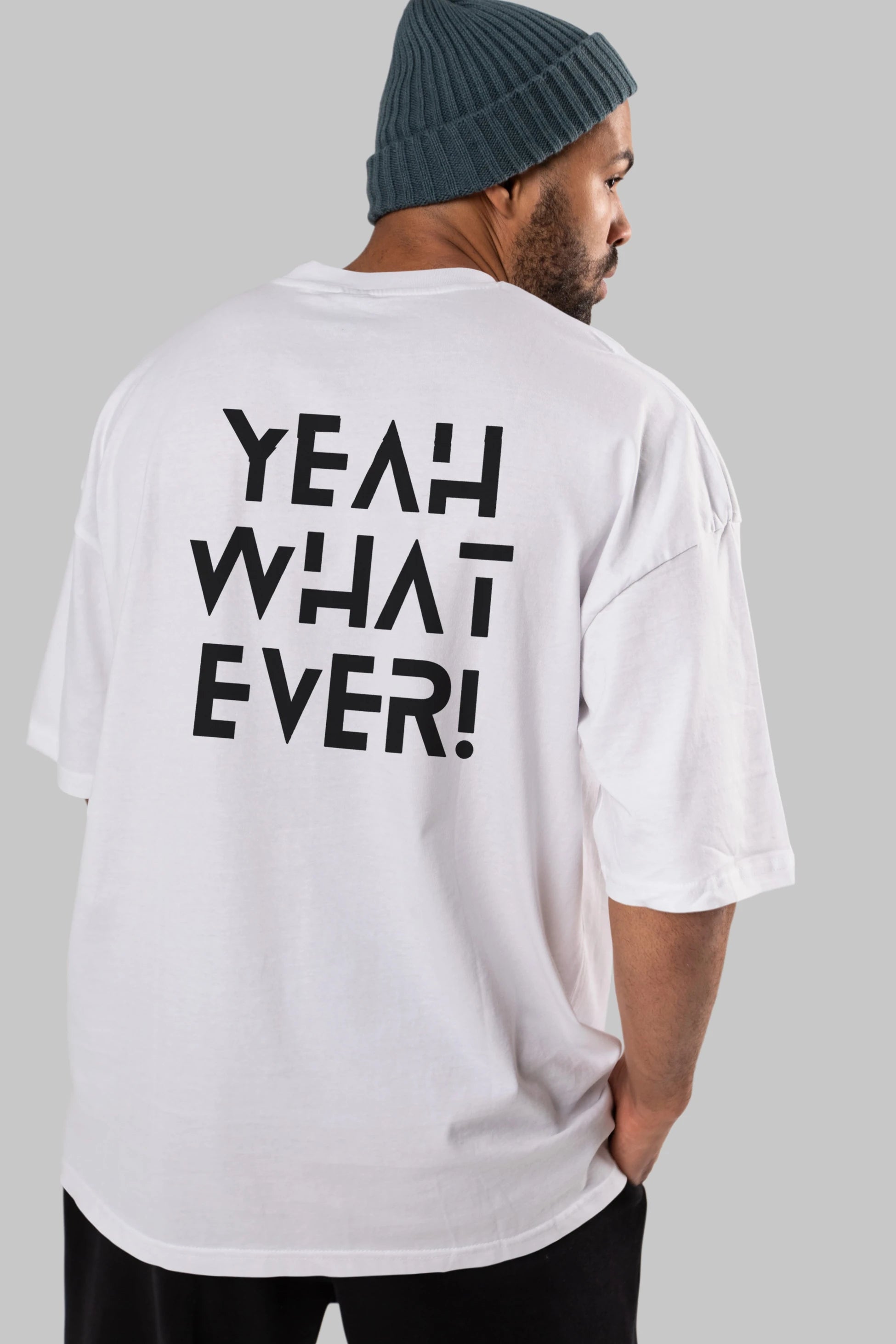 Yeah What Ever Yazılı Arka Baskılı Oversize t-shirt Erkek Kadın Unisex