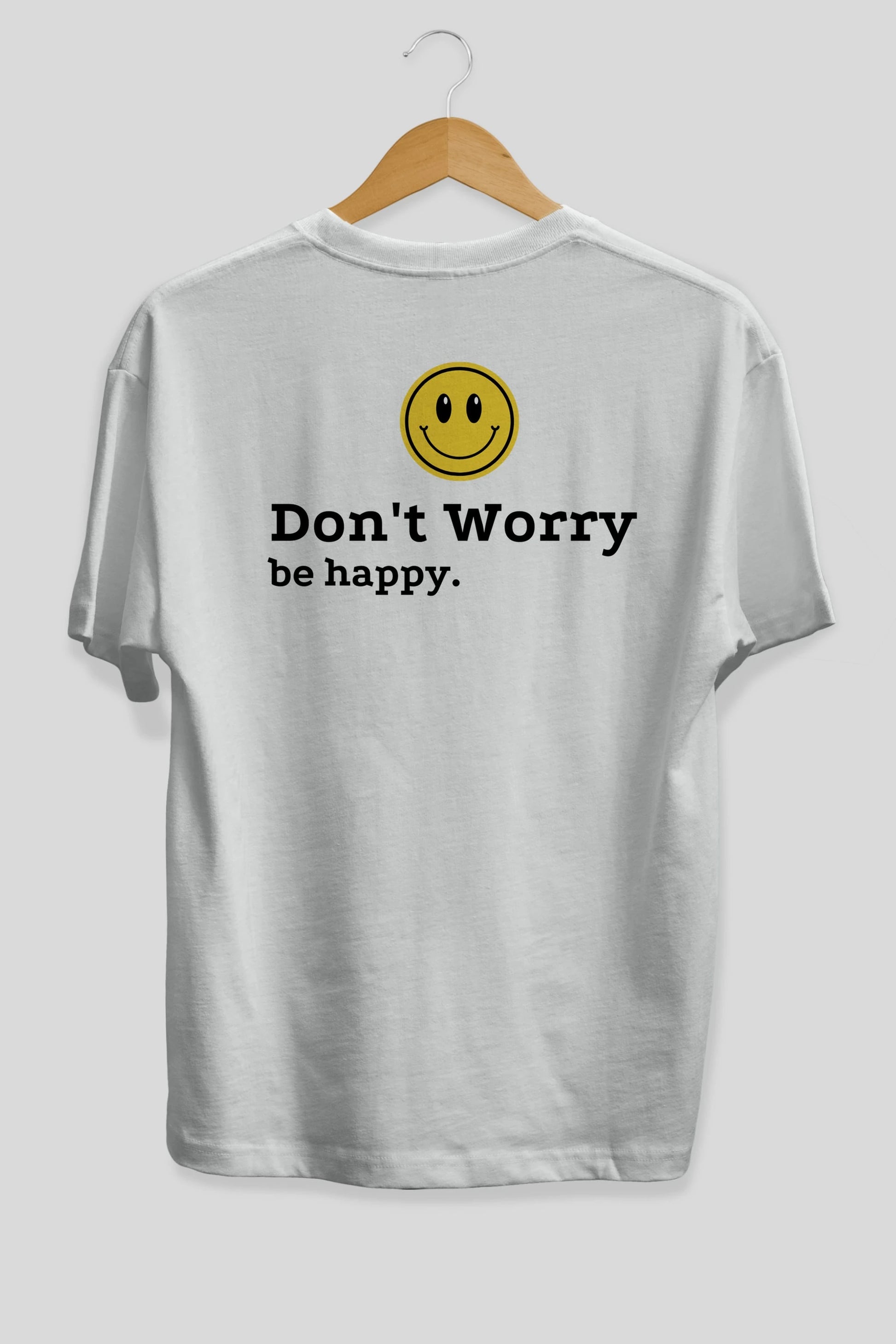 Don't Worry Be Happy Yazılı Arka Baskılı Oversize t-shirt Erkek Kadın Unisex