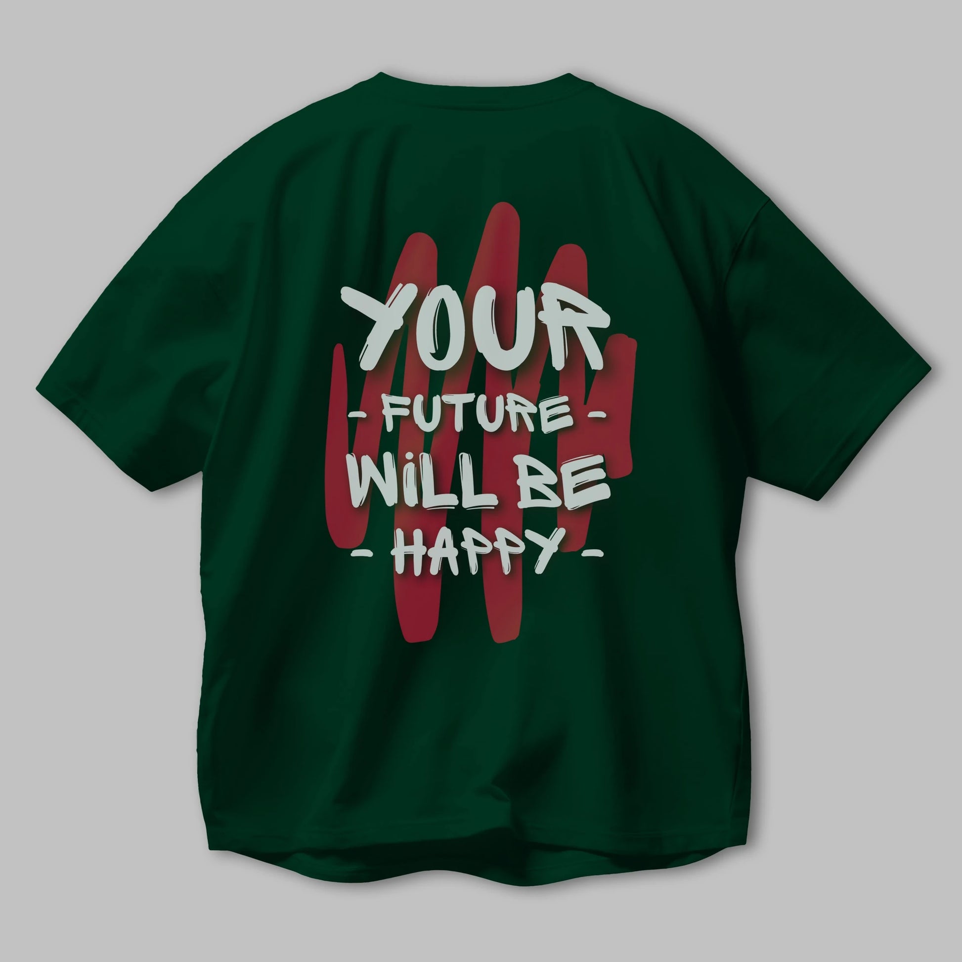 Your Future Will be Happy Yazılı Arka Baskılı Oversize t-shirt Erkek Kadın Unisex