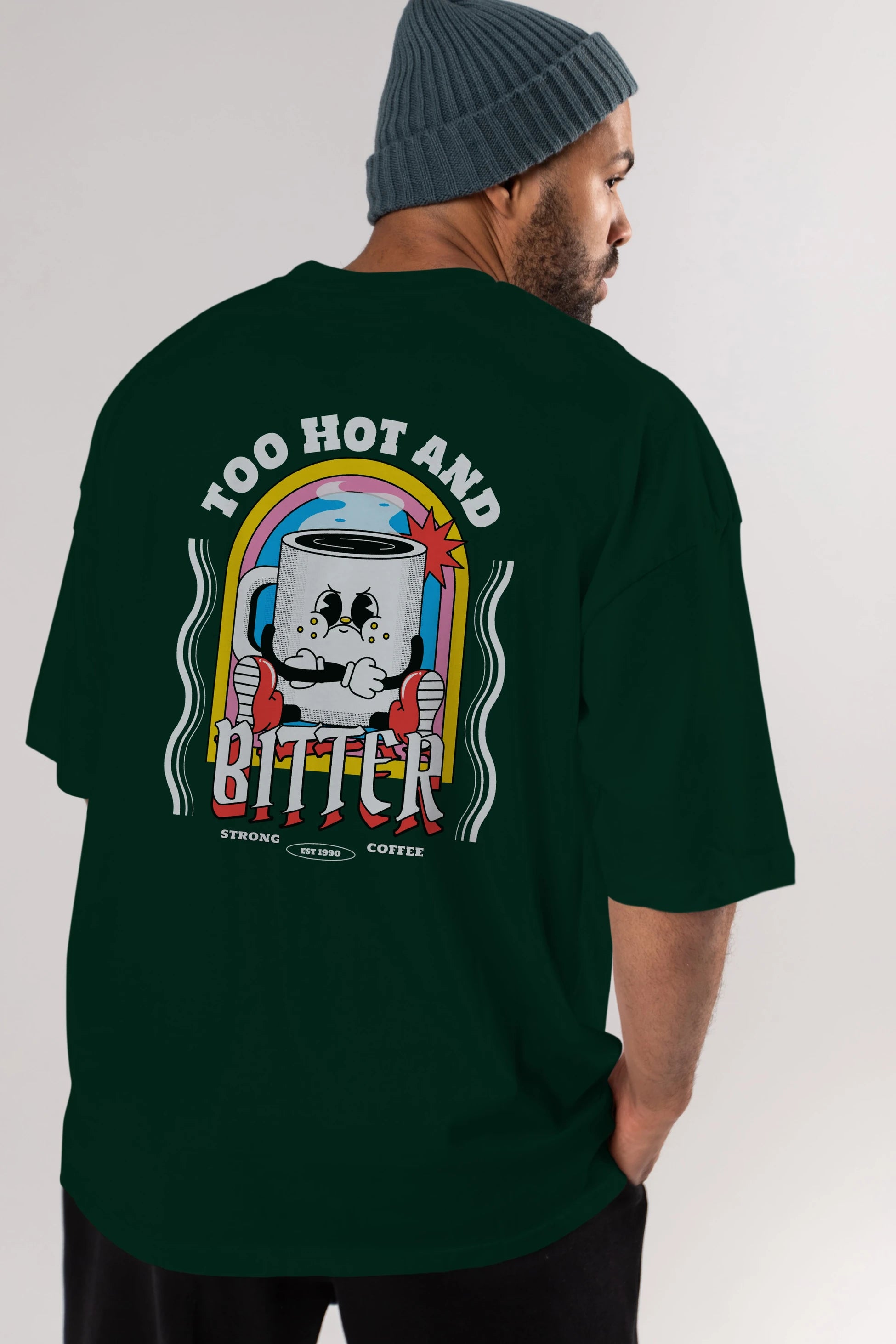 Too Hot And Bitter Arka Baskılı Oversize t-shirt Erkek Kadın Unisex