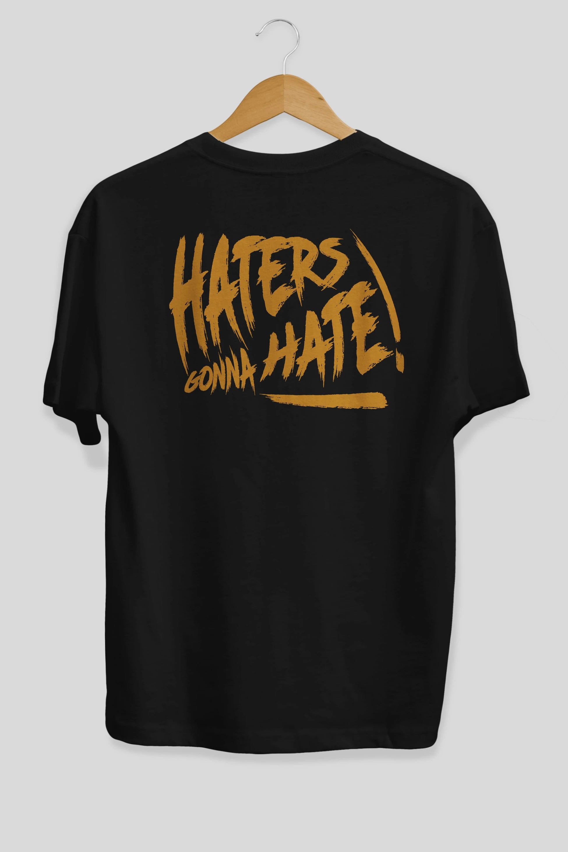 Hater Gonna Hate Arka Baskılı Oversize t-shirt Erkek Kadın Unisex