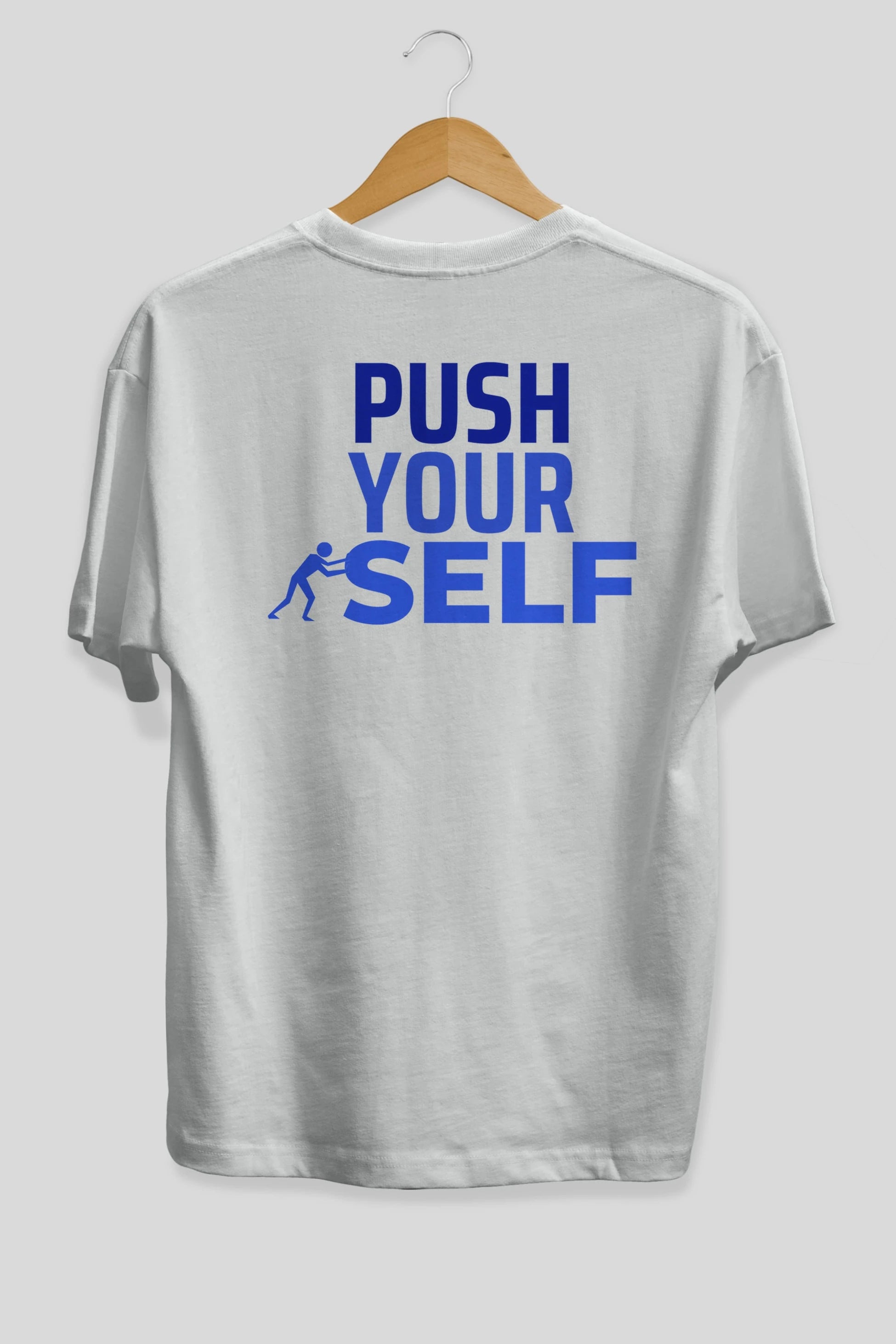 Push Yourself Yazılı Arka Baskılı Oversize t-shirt Erkek Kadın Unisex