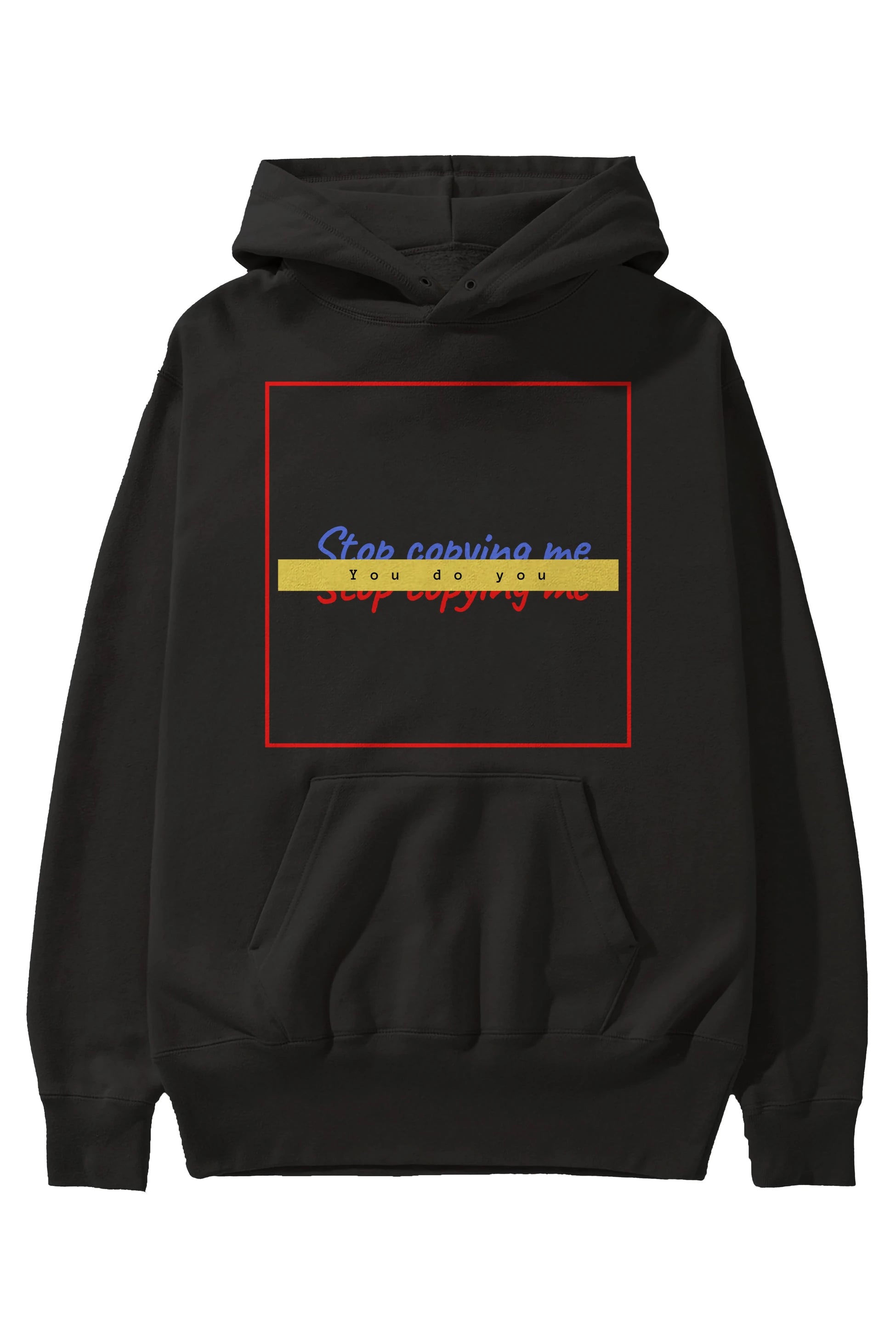 Stop Copying Me Ön Baskılı Oversize Hoodie Kapüşonlu Sweatshirt Erkek Kadın Unisex