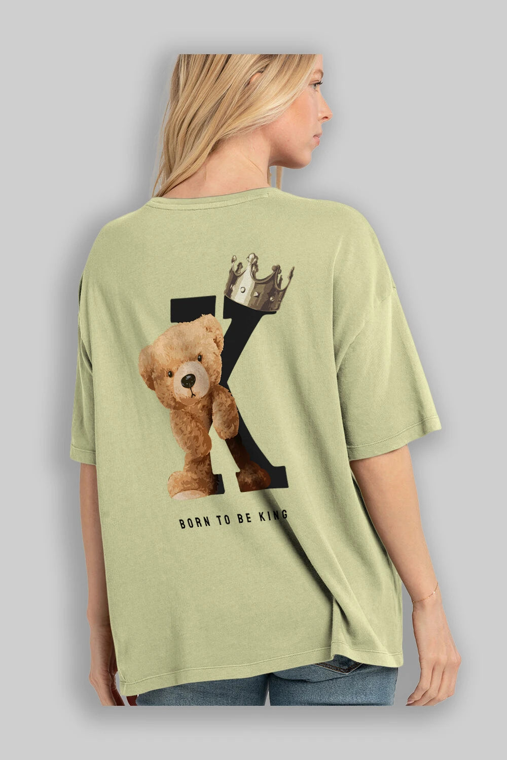 Teddy Bear Born To Be King Arka Baskılı Oversize t-shirt Erkek Kadın Unisex %100 Pamuk