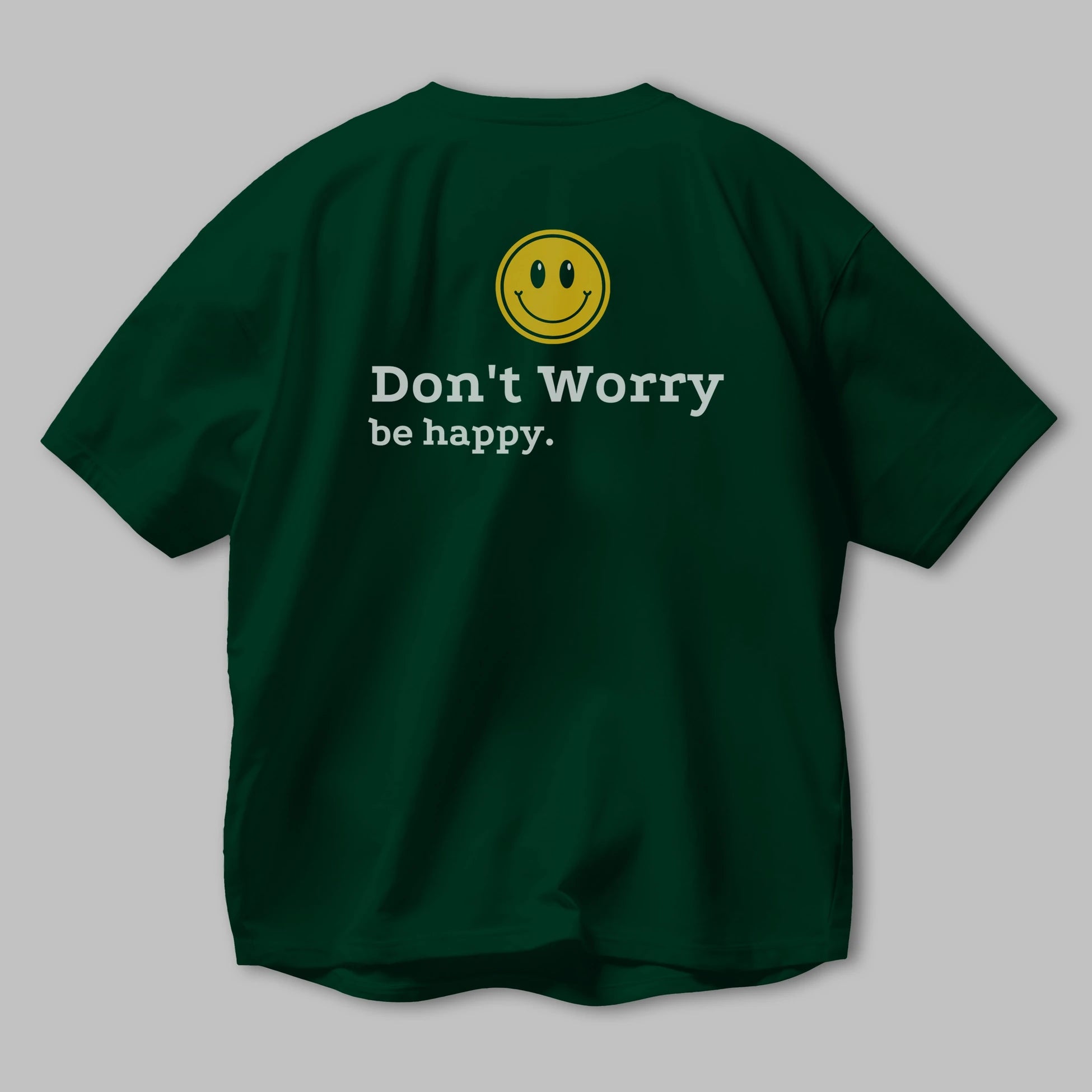 Don't Worry Be Happy Yazılı Arka Baskılı Oversize t-shirt Erkek Kadın Unisex