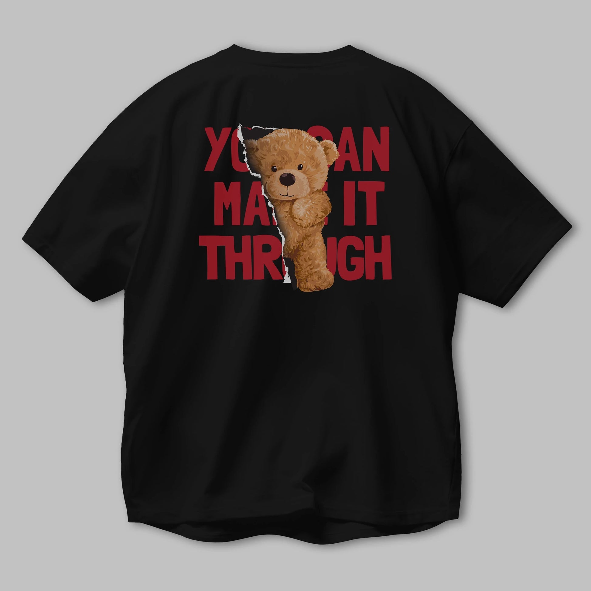 Teddy Bear You Can Make it Arka Baskılı Oversize t-shirt Erkek Kadın Unisex %100 Pamuk