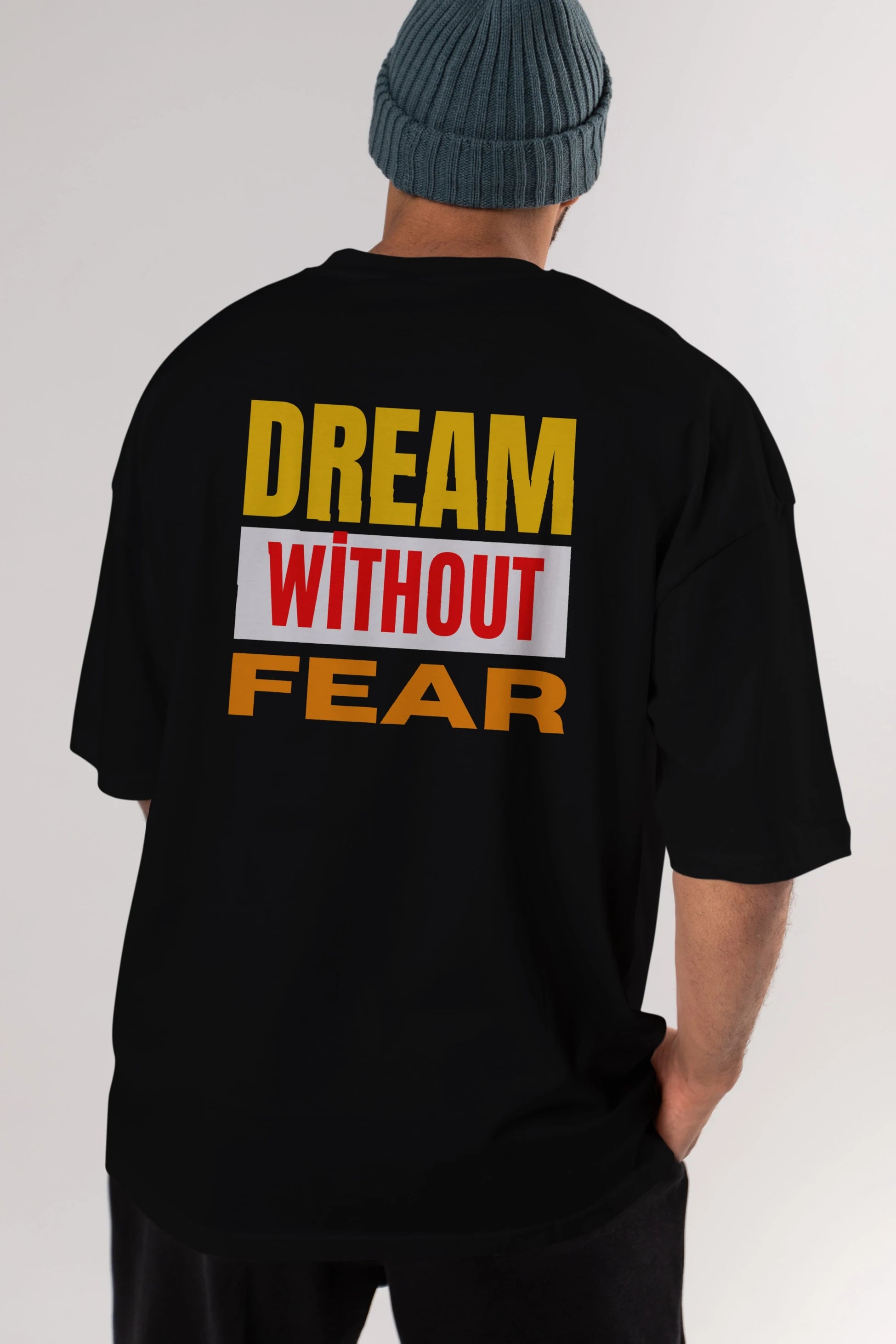 Dream Without Fear Arka Baskılı Oversize t-shirt Erkek Kadın Unisex