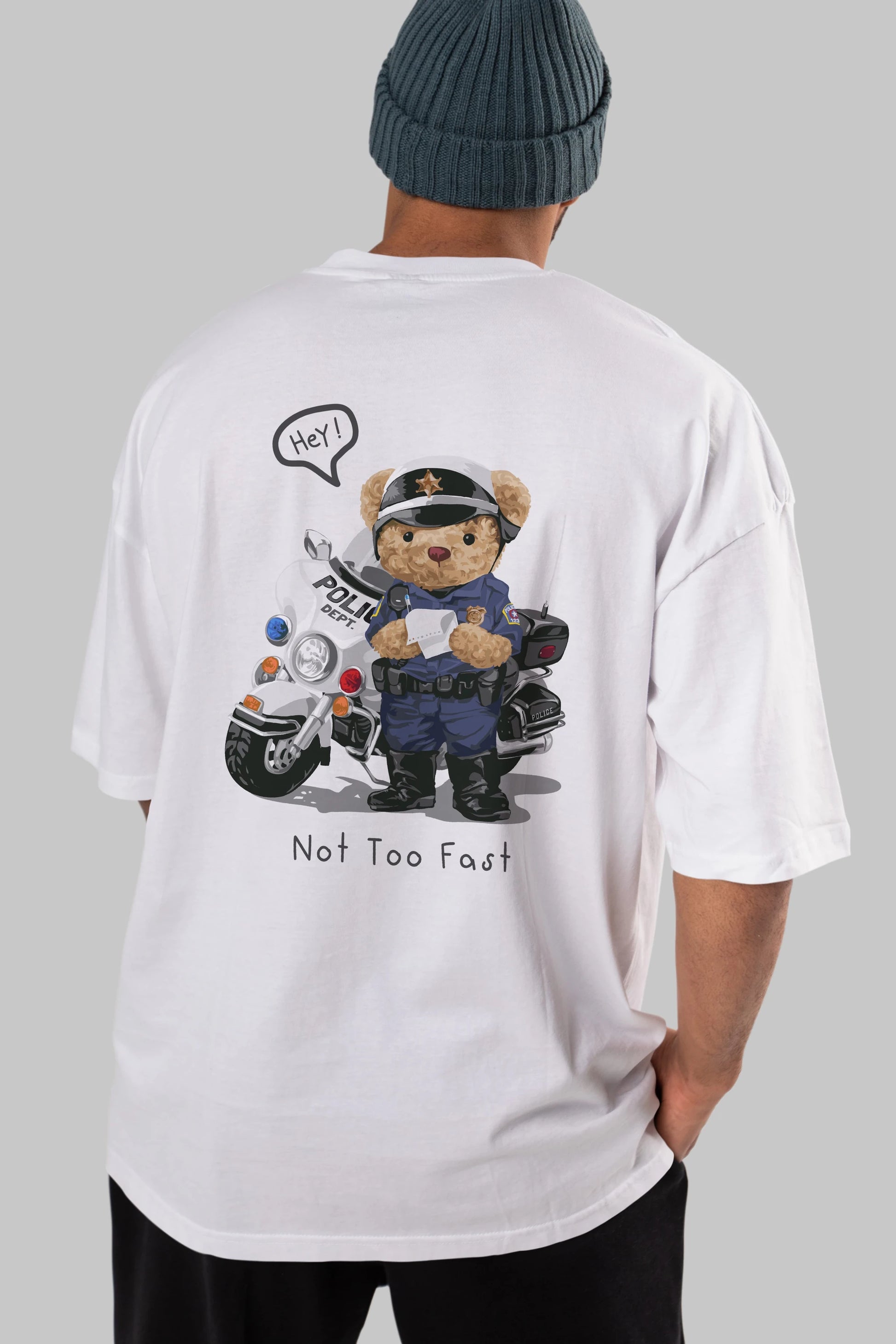 Teddy Bear Not Too Fast Arka Baskılı Oversize t-shirt Erkek Kadın Unisex %100 Pamuk